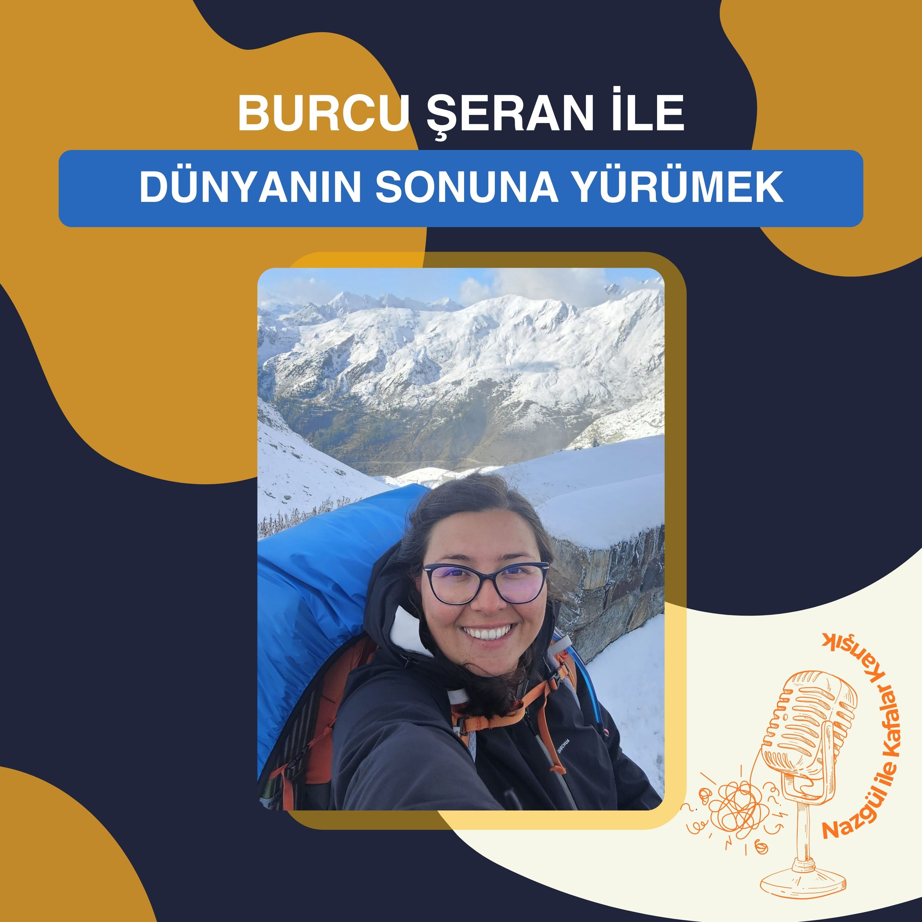 Burcu Şeran İle Dünyanın Sonuna Yürümek episode artwork