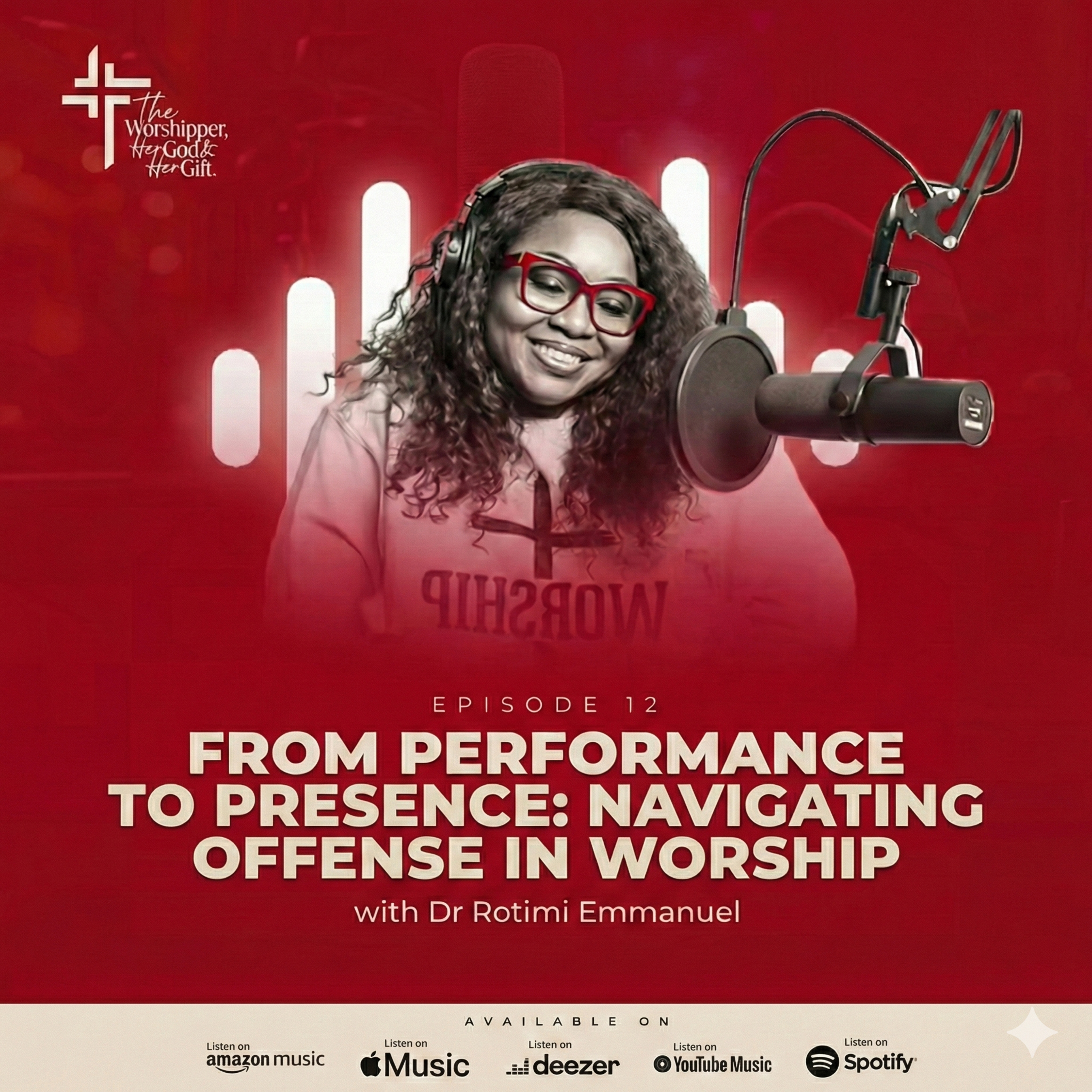EP 12: From Performance to Presence: Navigating Offense in Worship with Dr Rotimi Emmanuael episode artwork