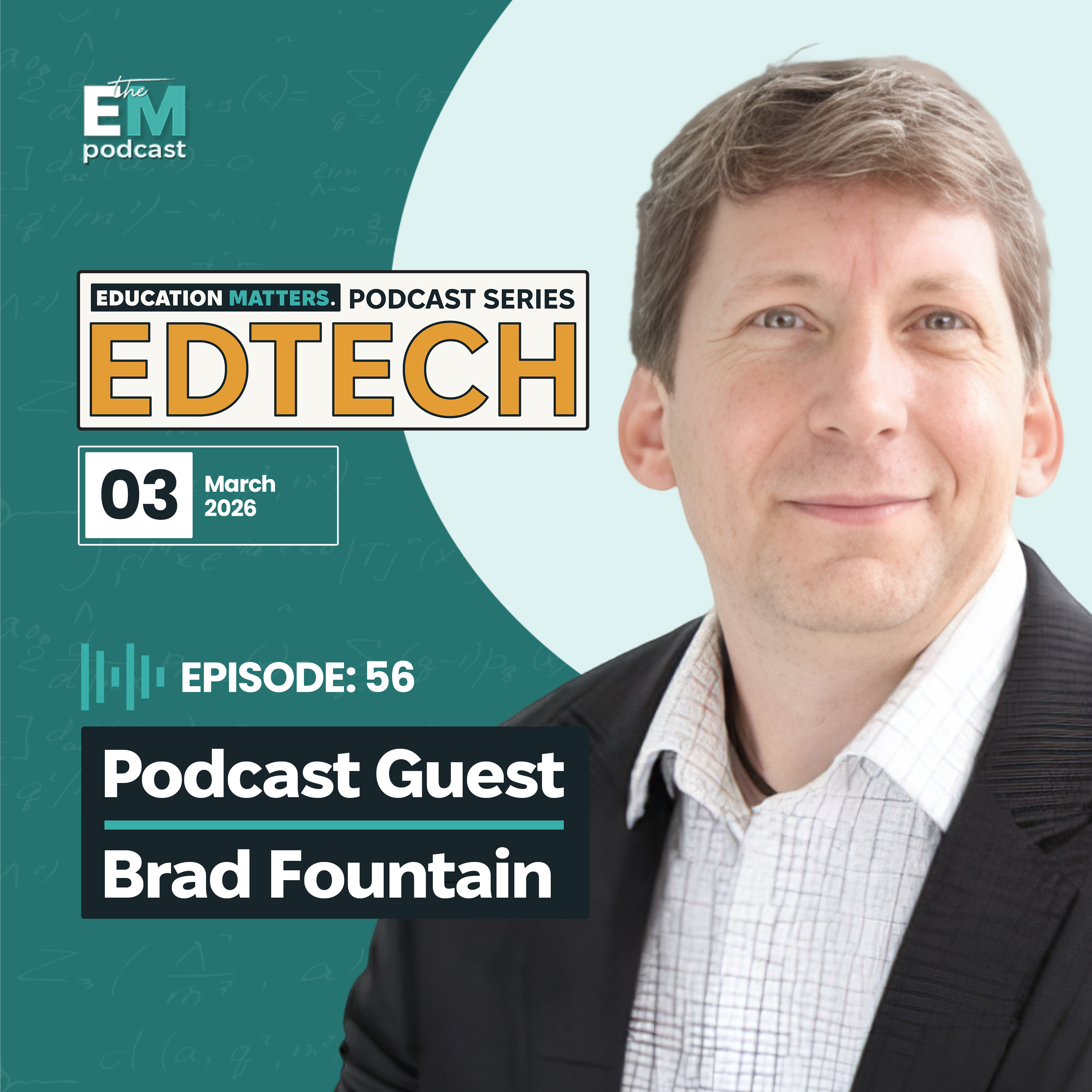 Episode 56 – Edtech Series | Brad Fountain: Edtech Across 50 States