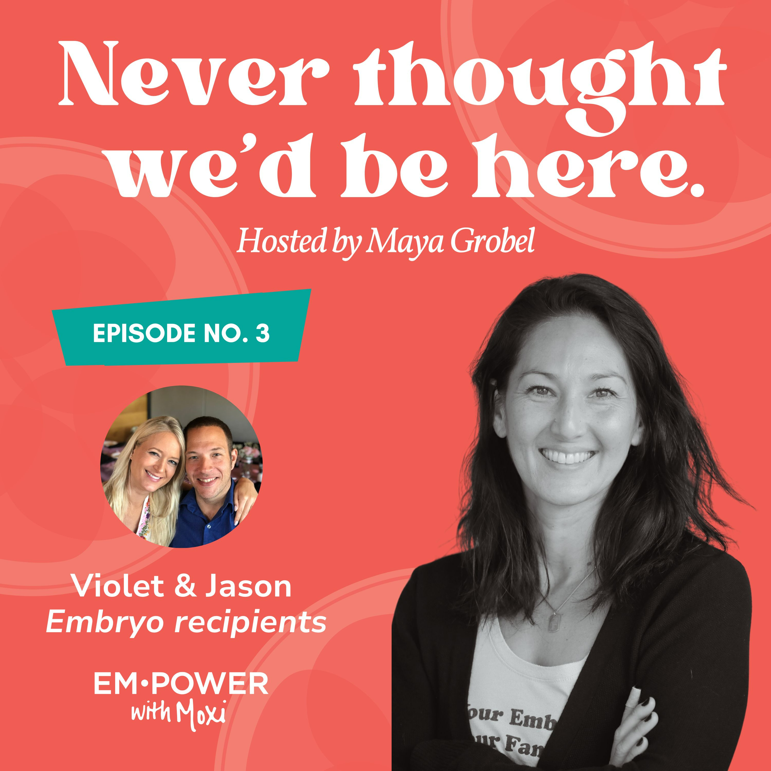 A Couple's Journey as Embryo Recipients -- Meet Violet & Jason episode artwork
