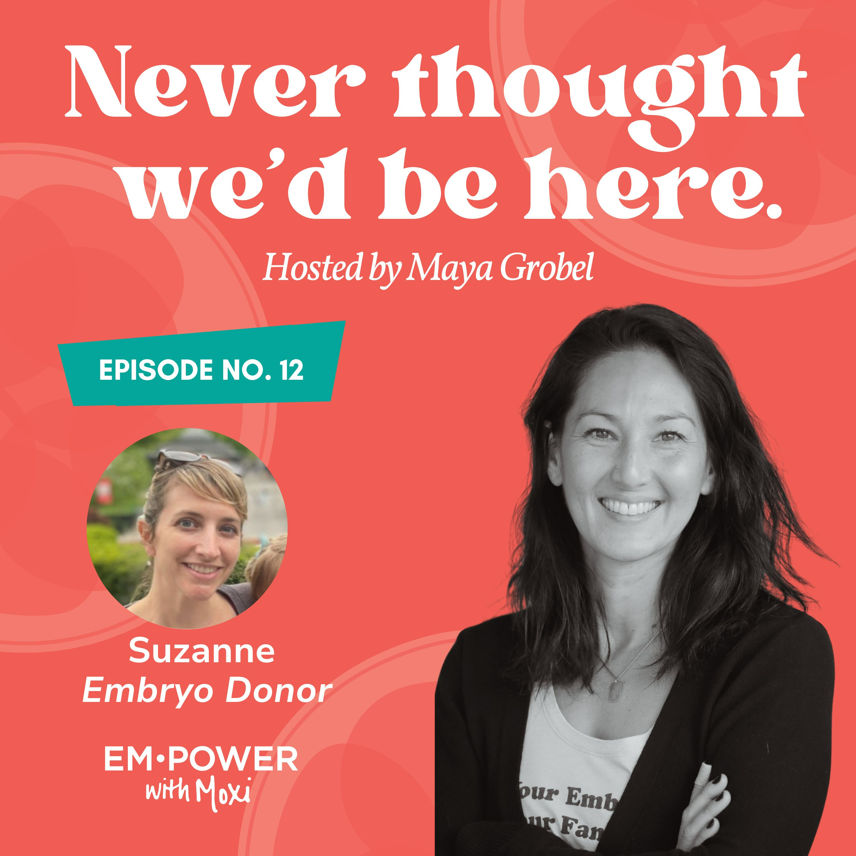 The Importance of Being True to Yourself as an Embryo Donor--Meet Suzanne episode artwork