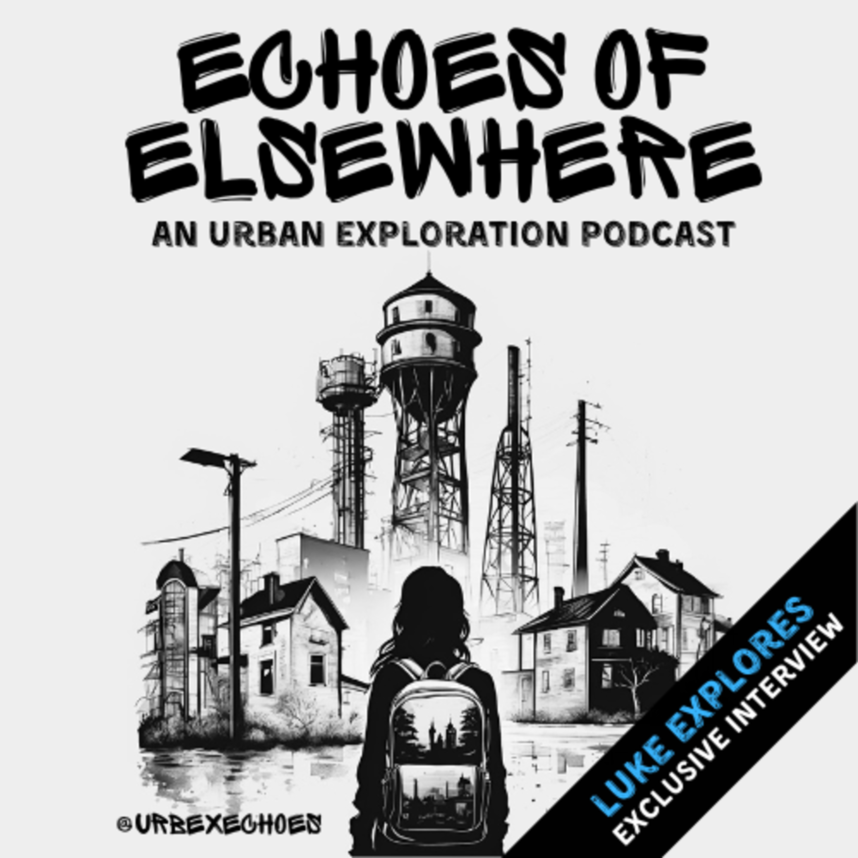 ECHOES OF ELSEWHERE | an urban exploration podcast