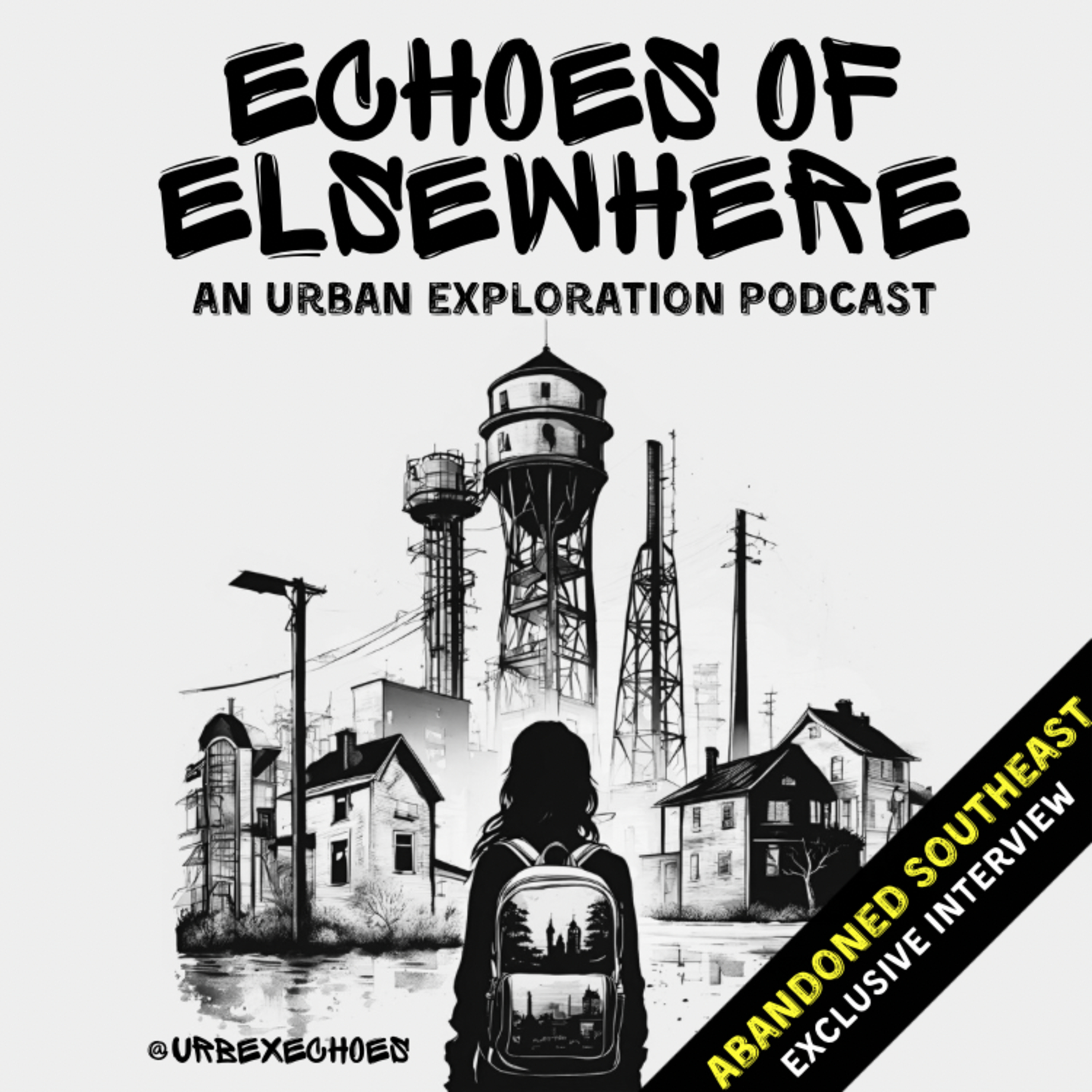 ECHOES OF ELSEWHERE | an urban exploration podcast