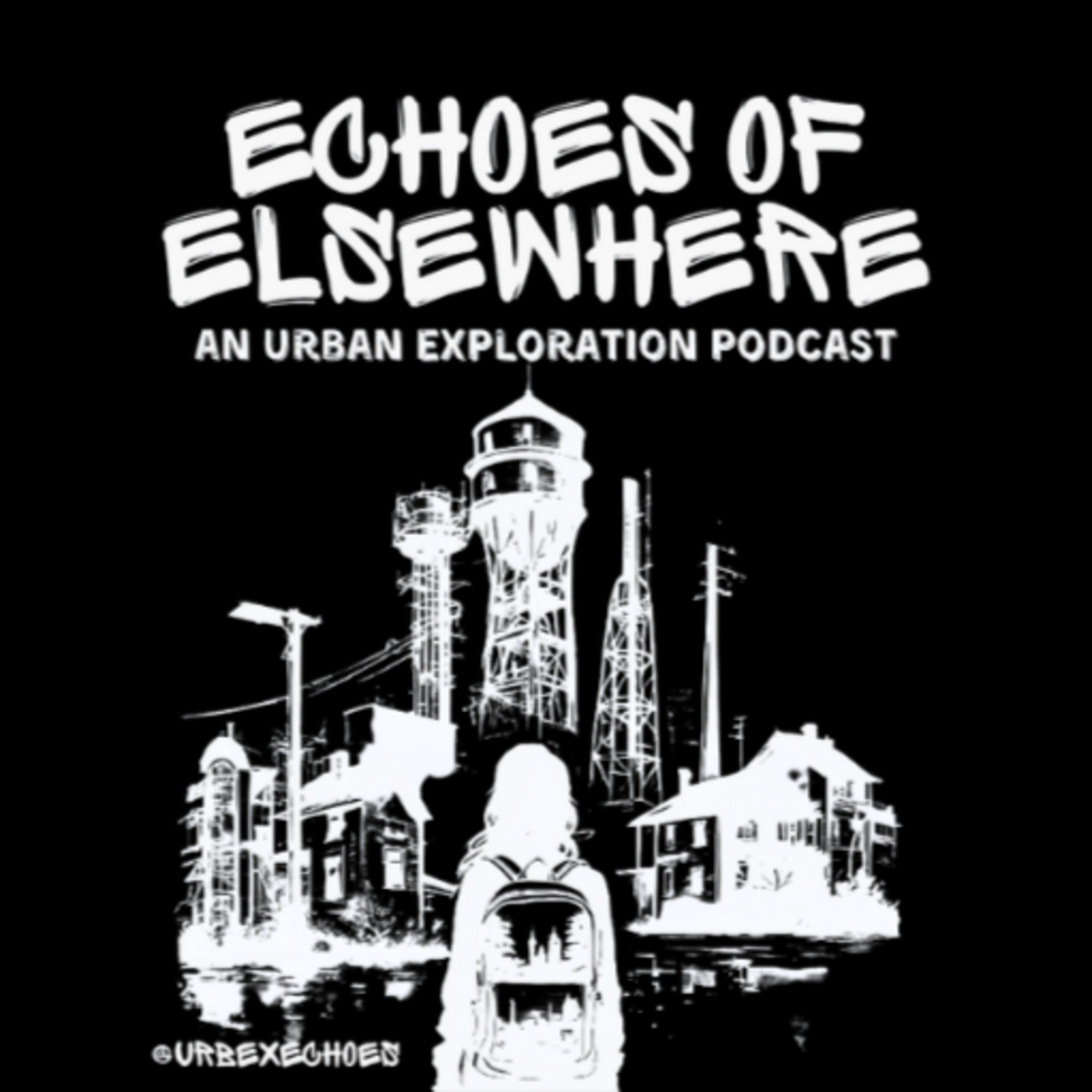 ECHOES OF ELSEWHERE | an urban exploration podcast