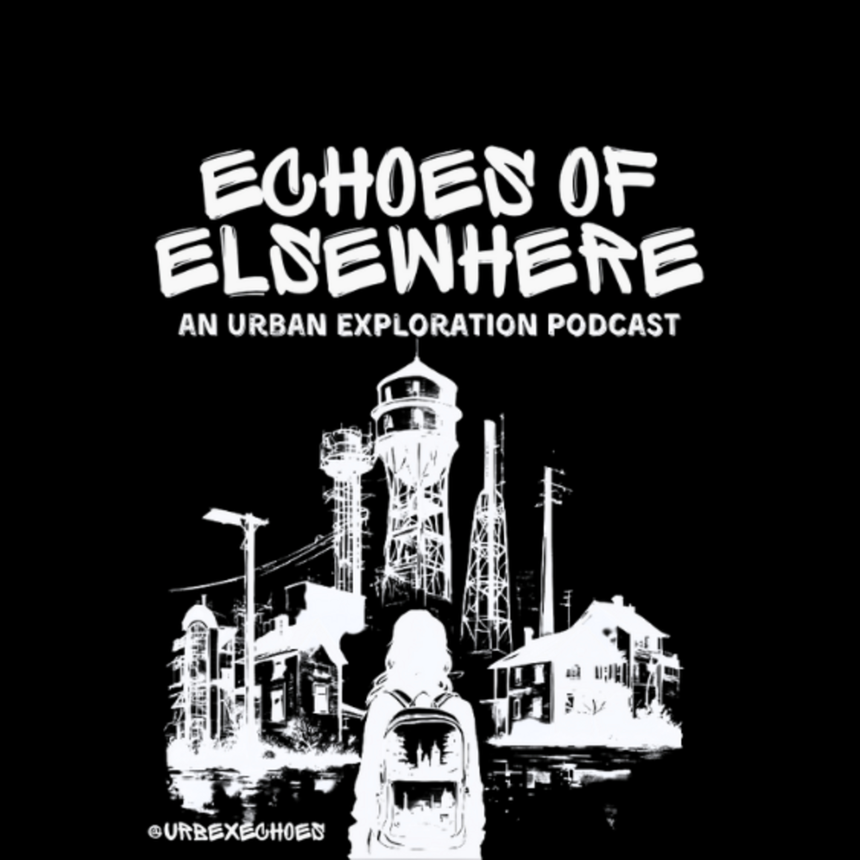 ECHOES OF ELSEWHERE | an urban exploration podcast