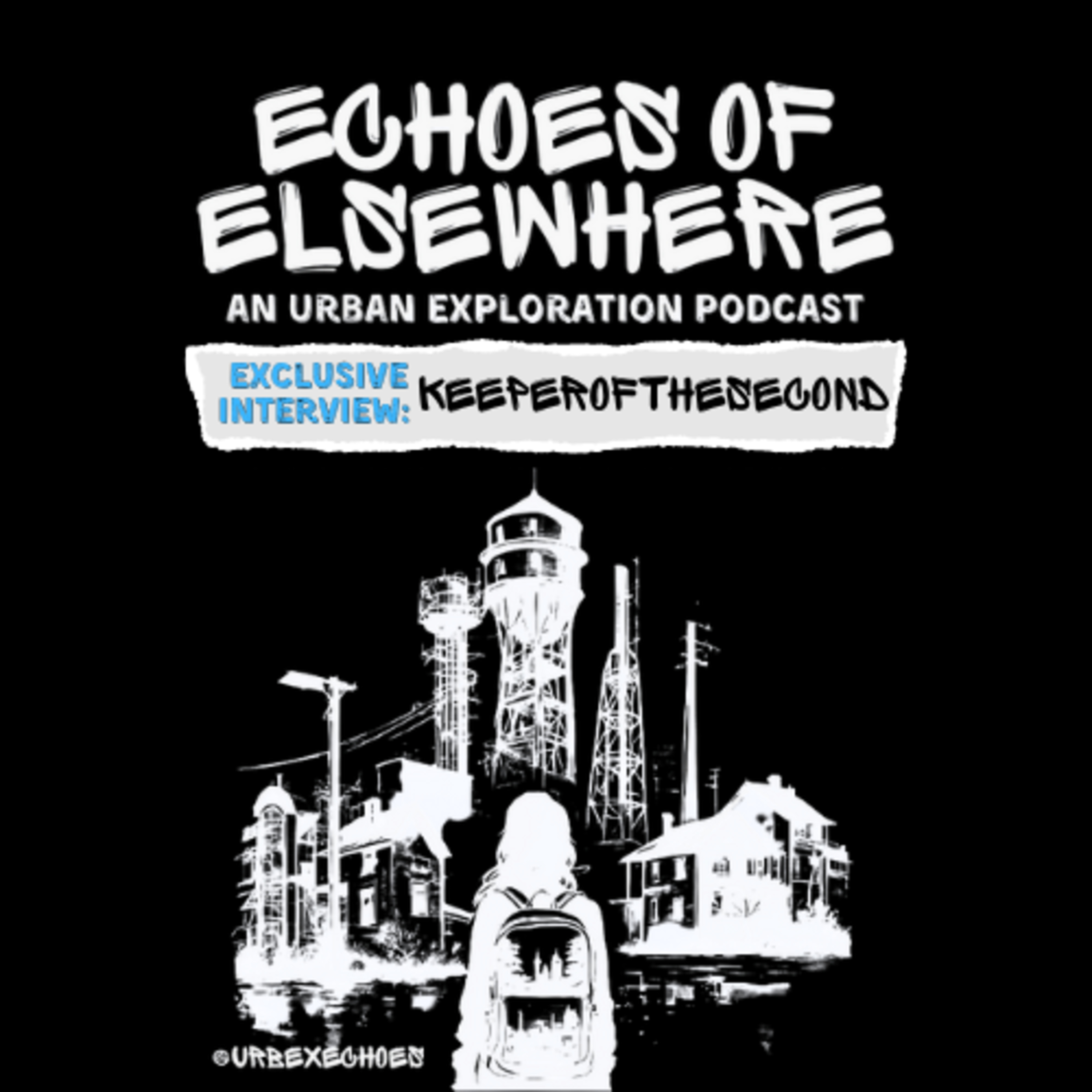 ECHOES OF ELSEWHERE | an urban exploration podcast