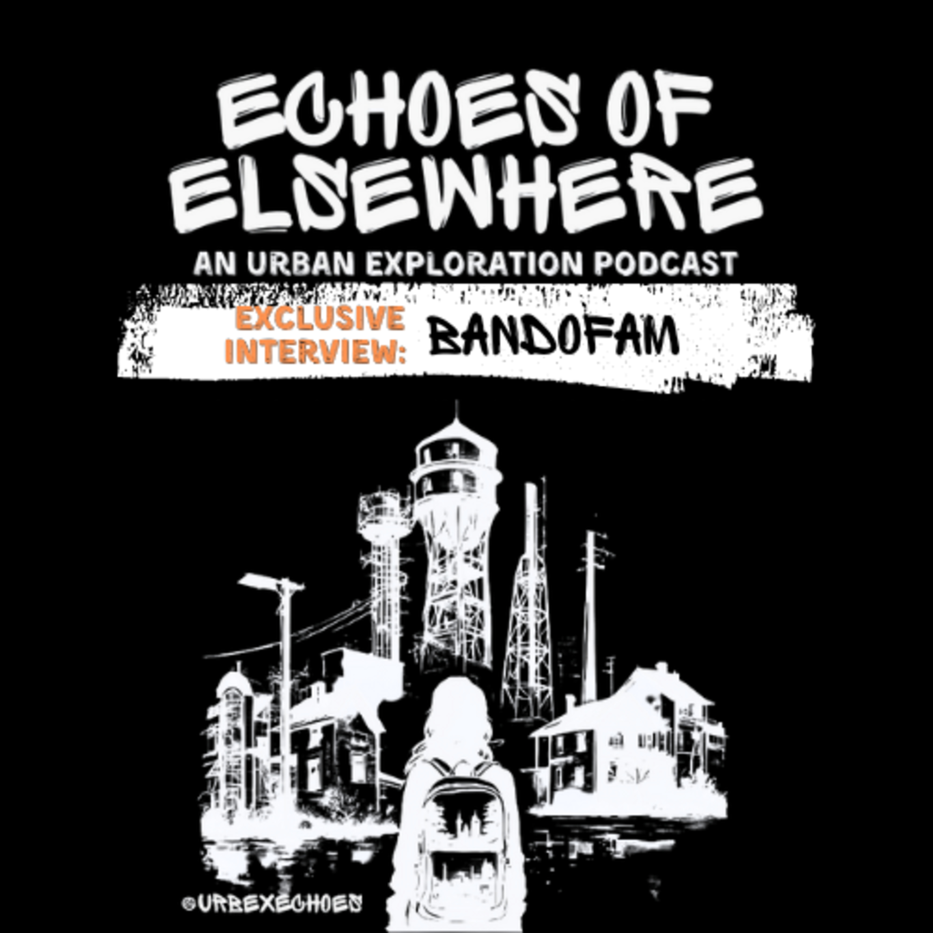 ECHOES OF ELSEWHERE | an urban exploration podcast