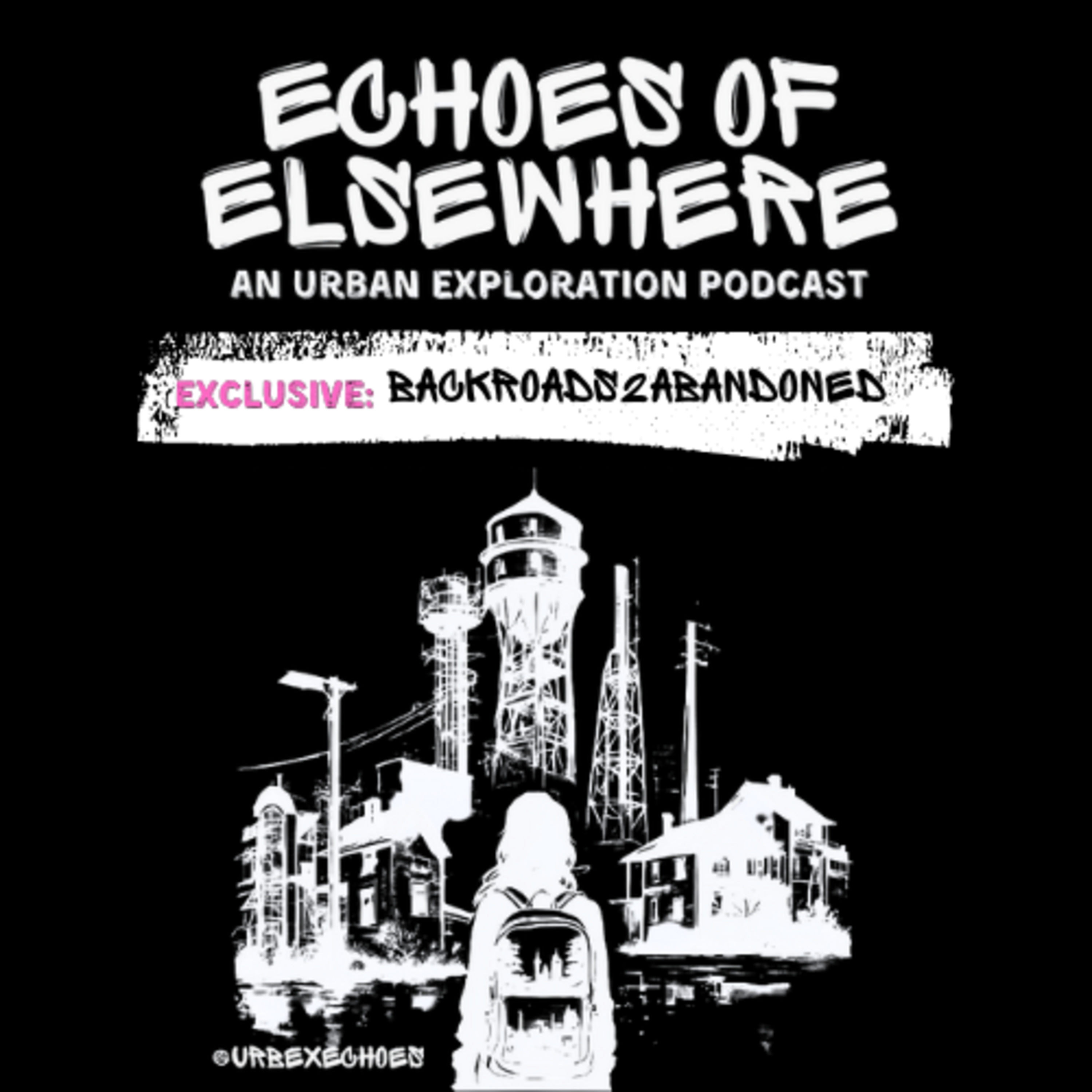 ECHOES OF ELSEWHERE | an urban exploration podcast