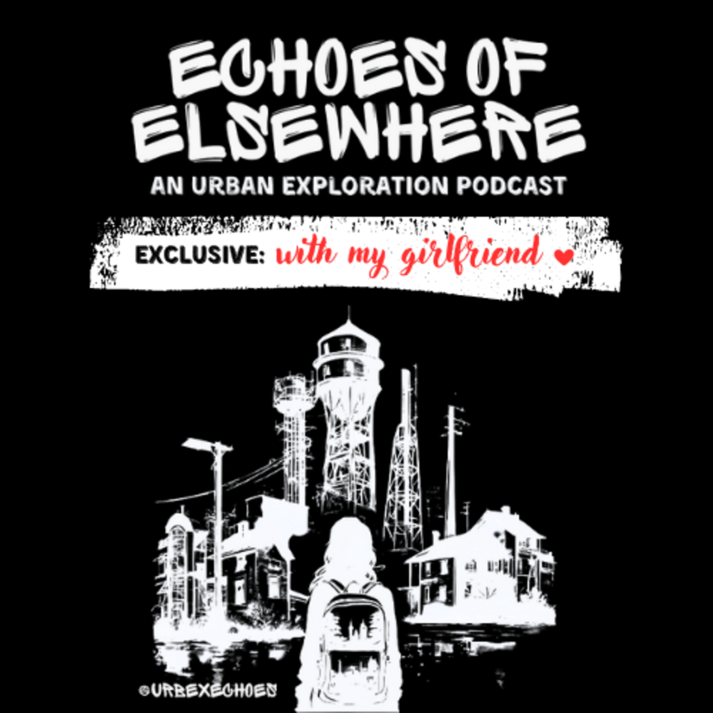 ECHOES OF ELSEWHERE | an urban exploration podcast