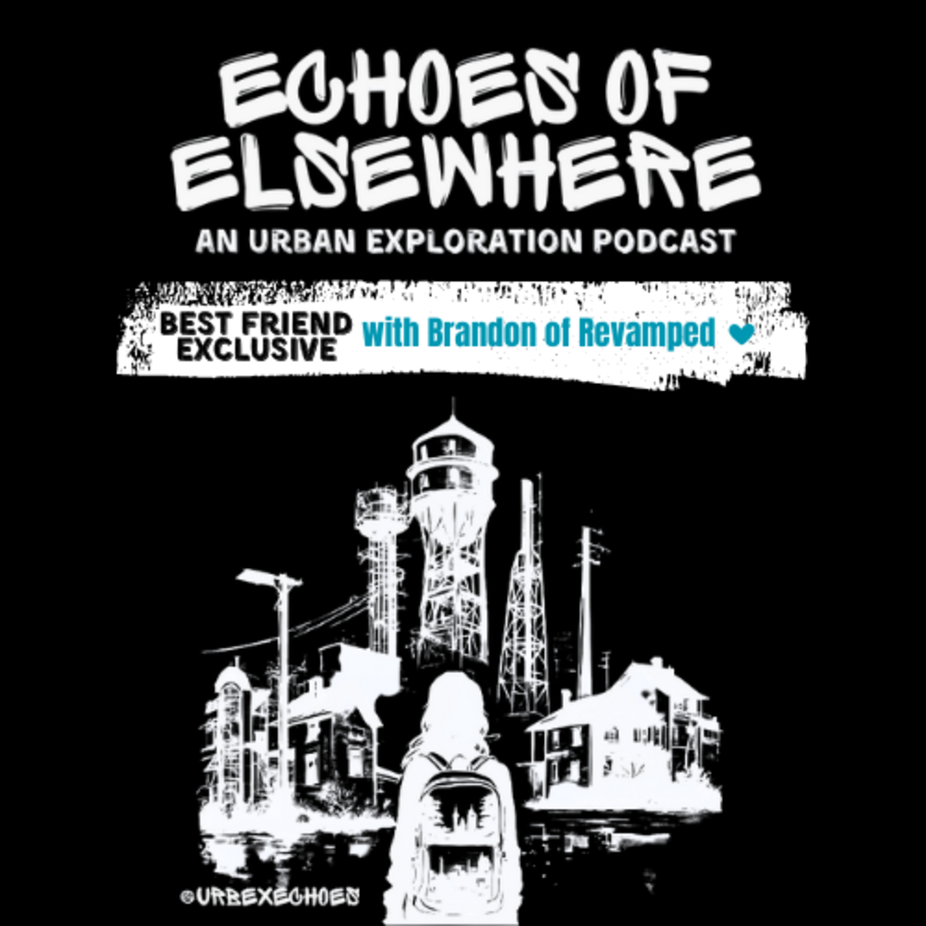 ECHOES OF ELSEWHERE | an urban exploration podcast