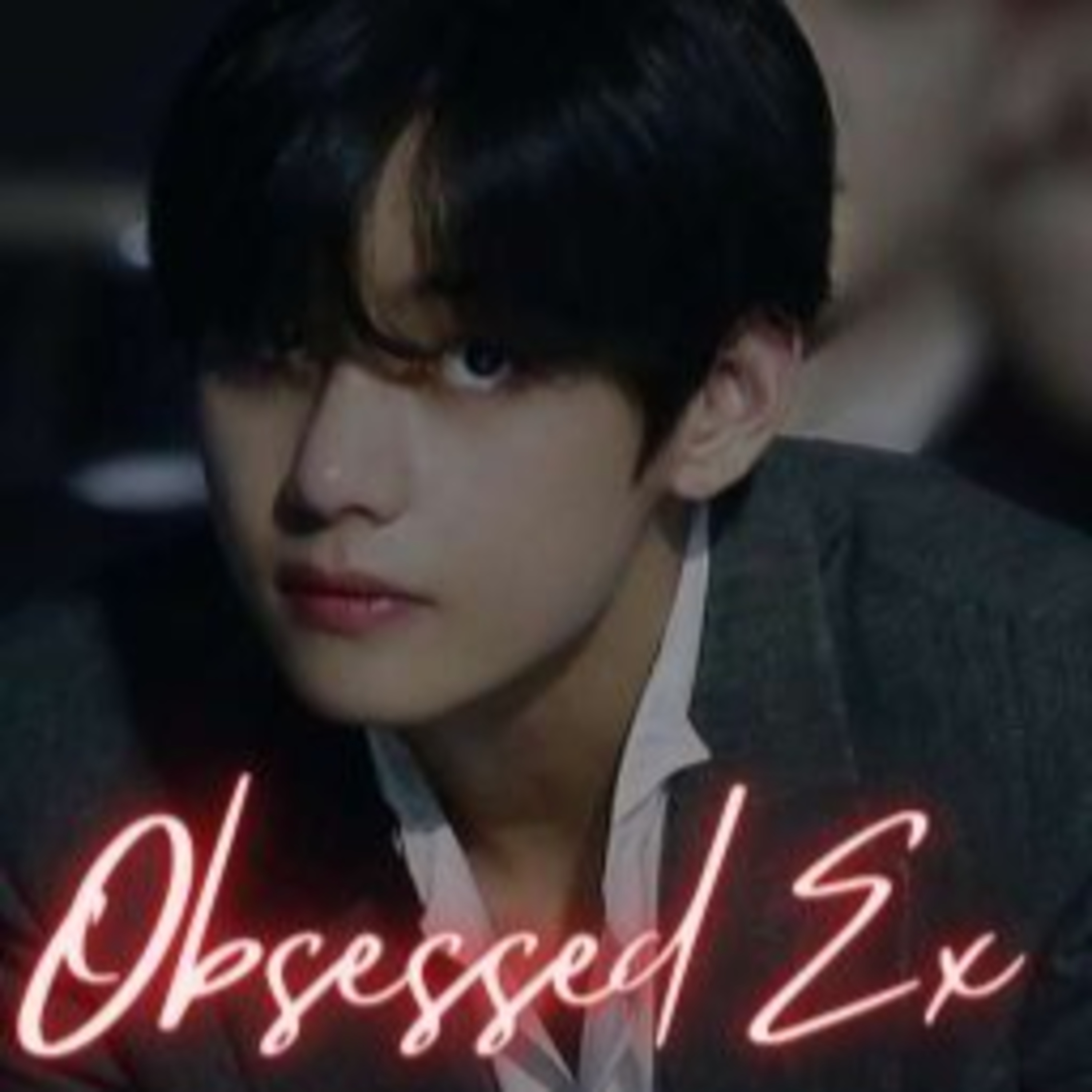 Obsessed Ex Wattpad fan fiction BTS V BTS Jin and YN female character reading time hour episode artwork