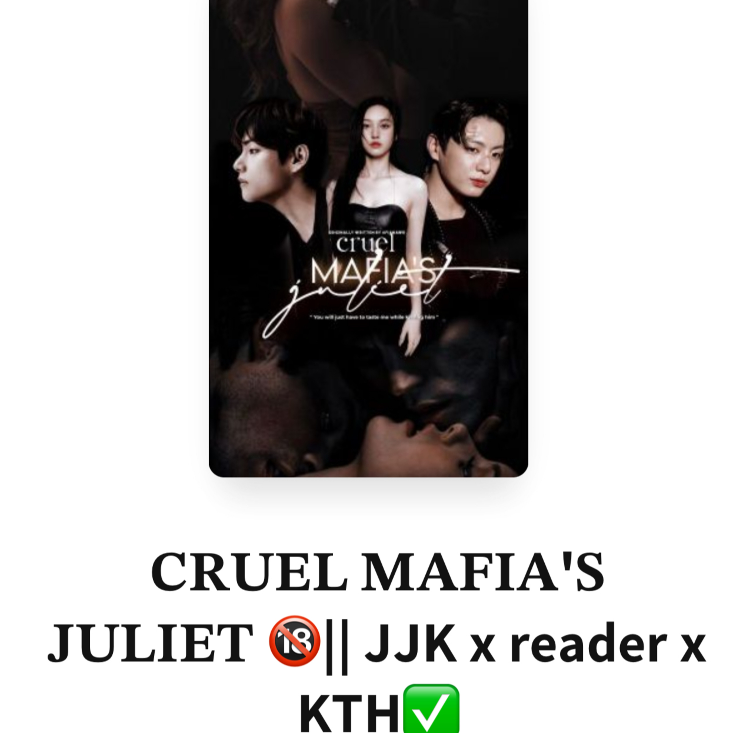 I am reading Wattpad fan fiction BTS Jungkook and V YN characters Cruel Mafia’s Juliet chapters 30-31 episode artwork