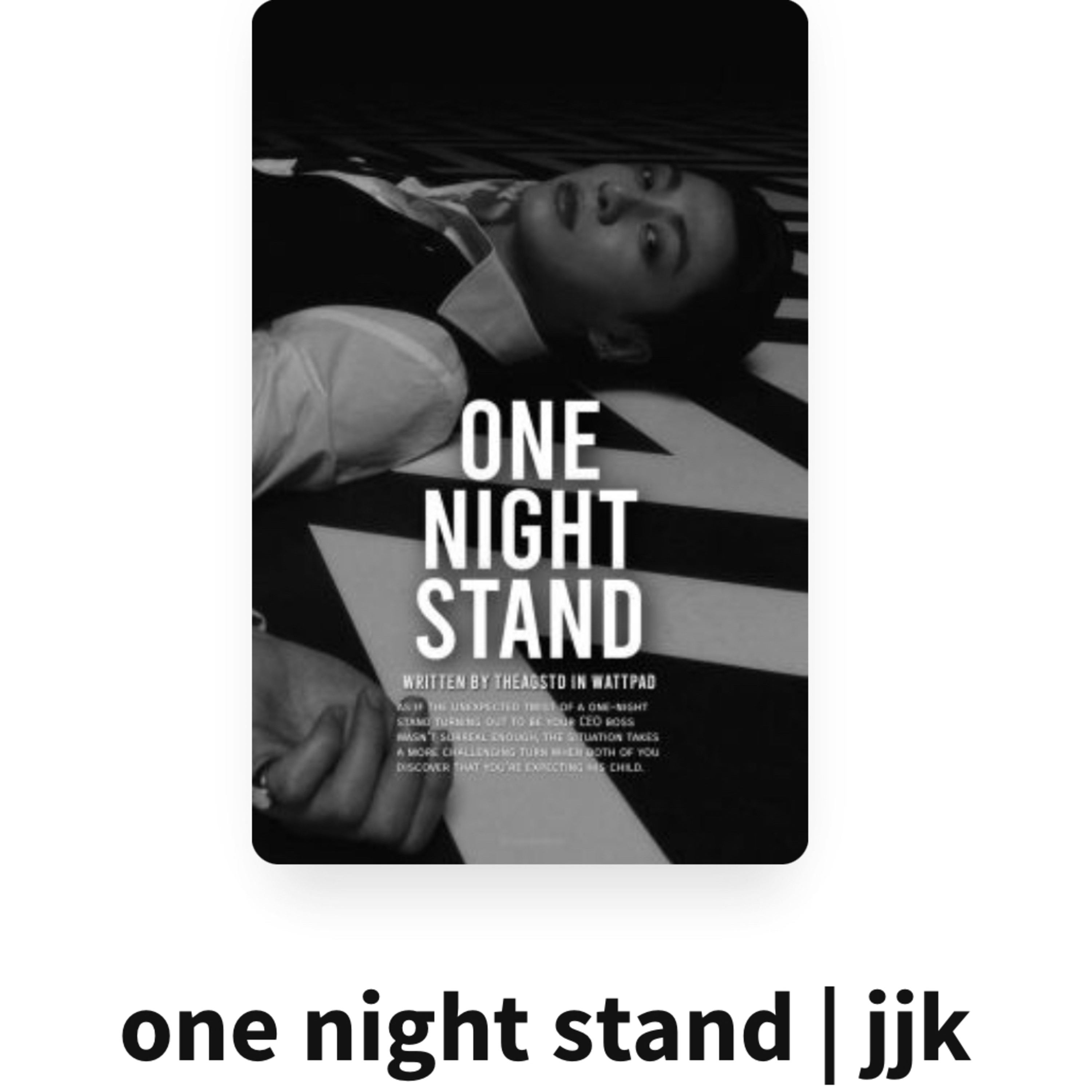 I am reading the fan fiction Wattpad One Night Stand BTS JungKook and YN characters  episode artwork