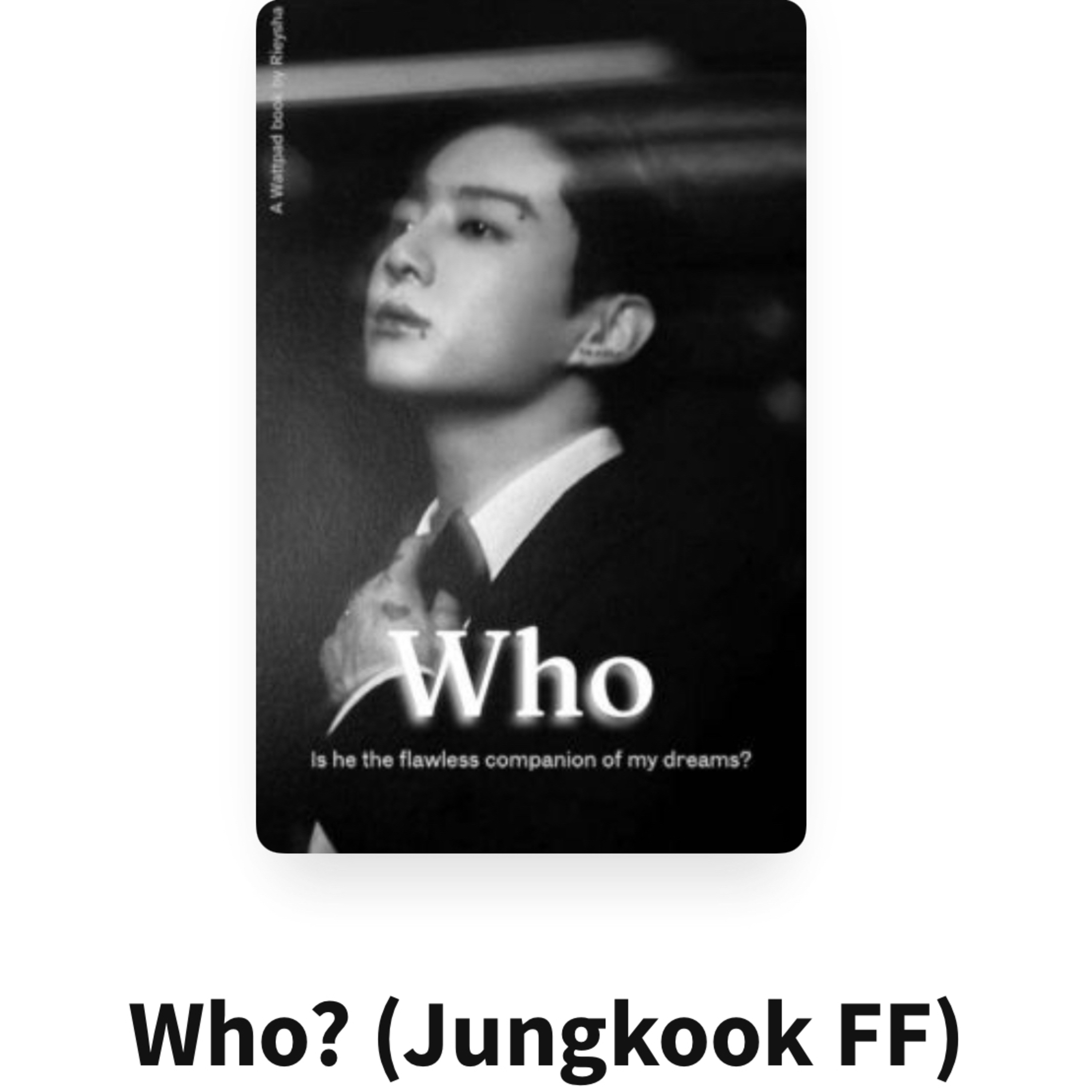 I am read the Wattpad fan fiction of Who? bts jungkook and YN  episode artwork