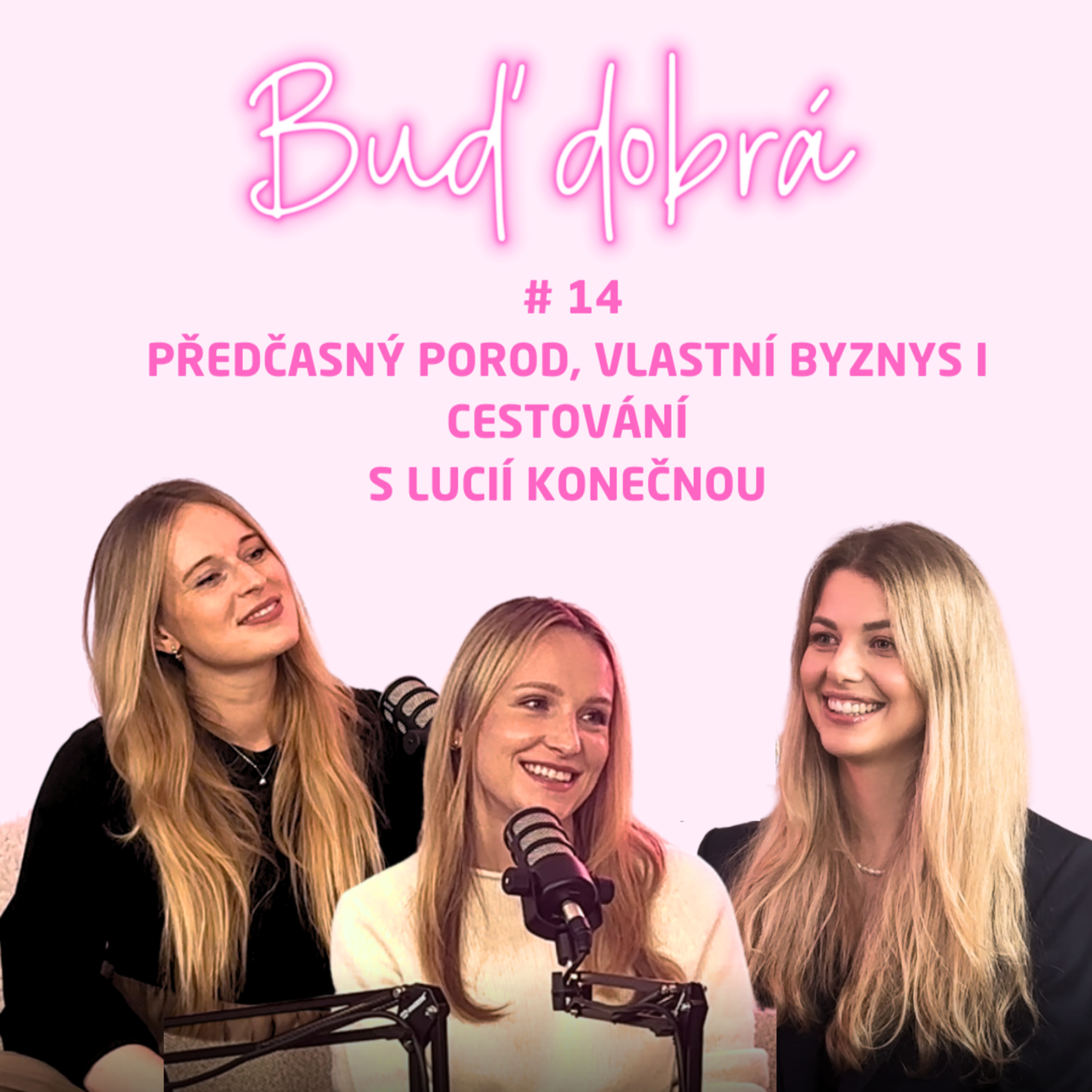 #14 Totální otevřenost s Lucií: O překonání strachu o nedonošené dítě, vlastním byznyse i cestování na kraj světa
