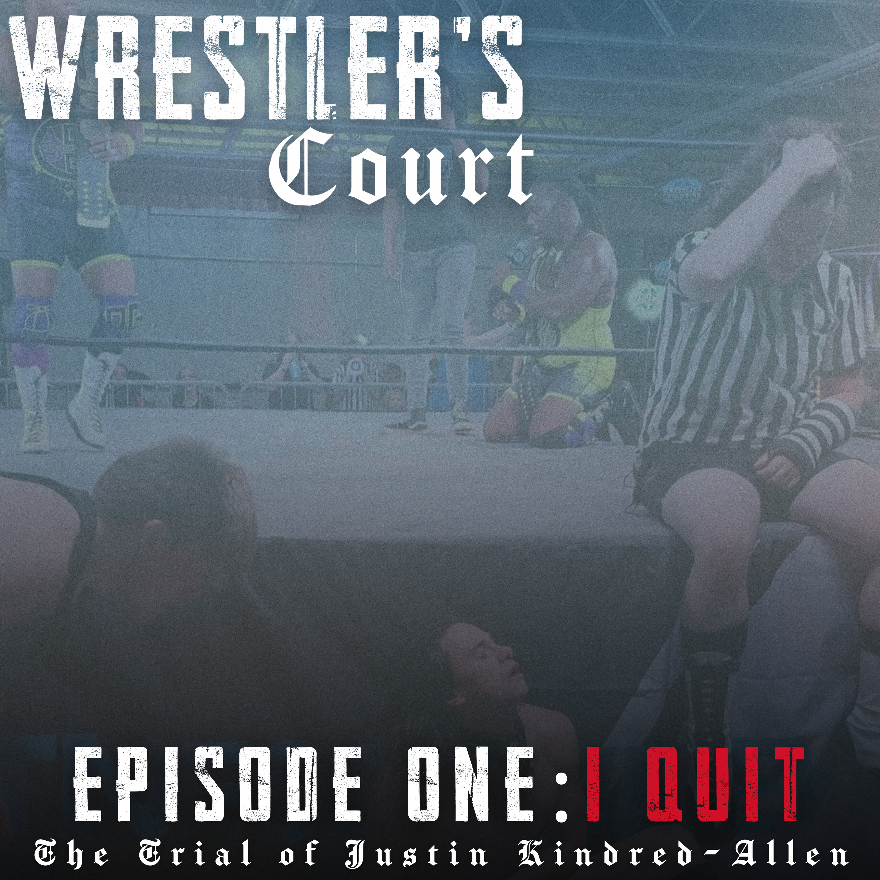 Episode One: " I Quit" | The Trial of Justin Kindred-Allen episode artwork