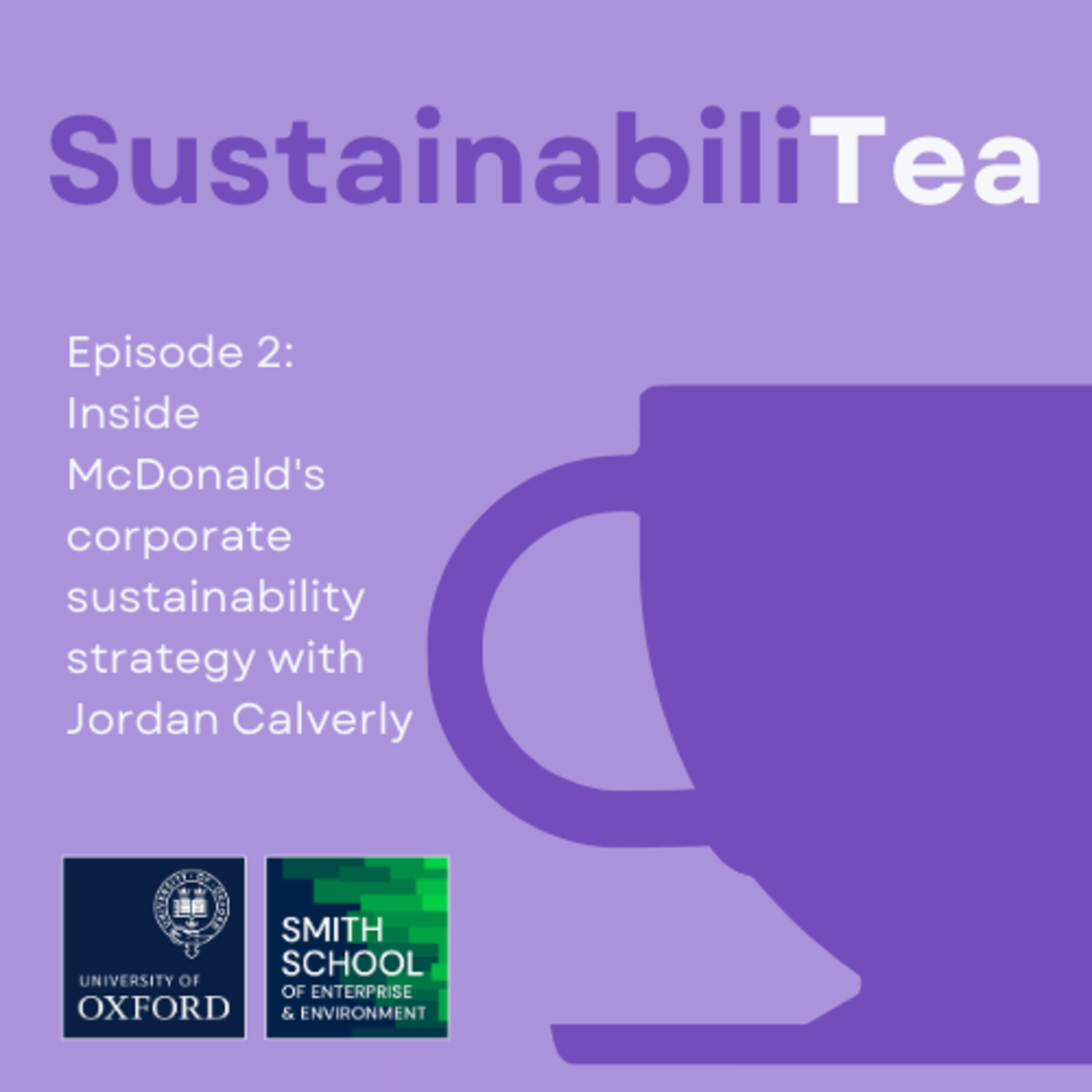 Episode 2: Big brand, bigger responsibility: Inside McDonald's corporate sustainability strategy with Jordan Calverley episode artwork