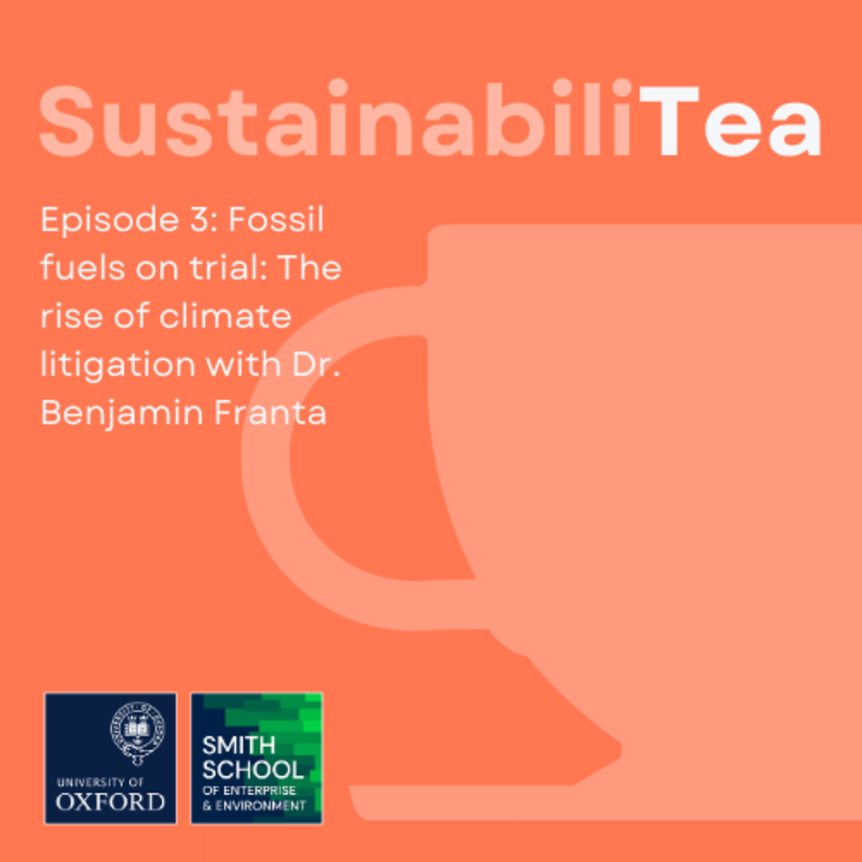 Episode 3: Fossil fuels on trial: The rise of climate litigation with Dr. Benjamin Franta episode artwork