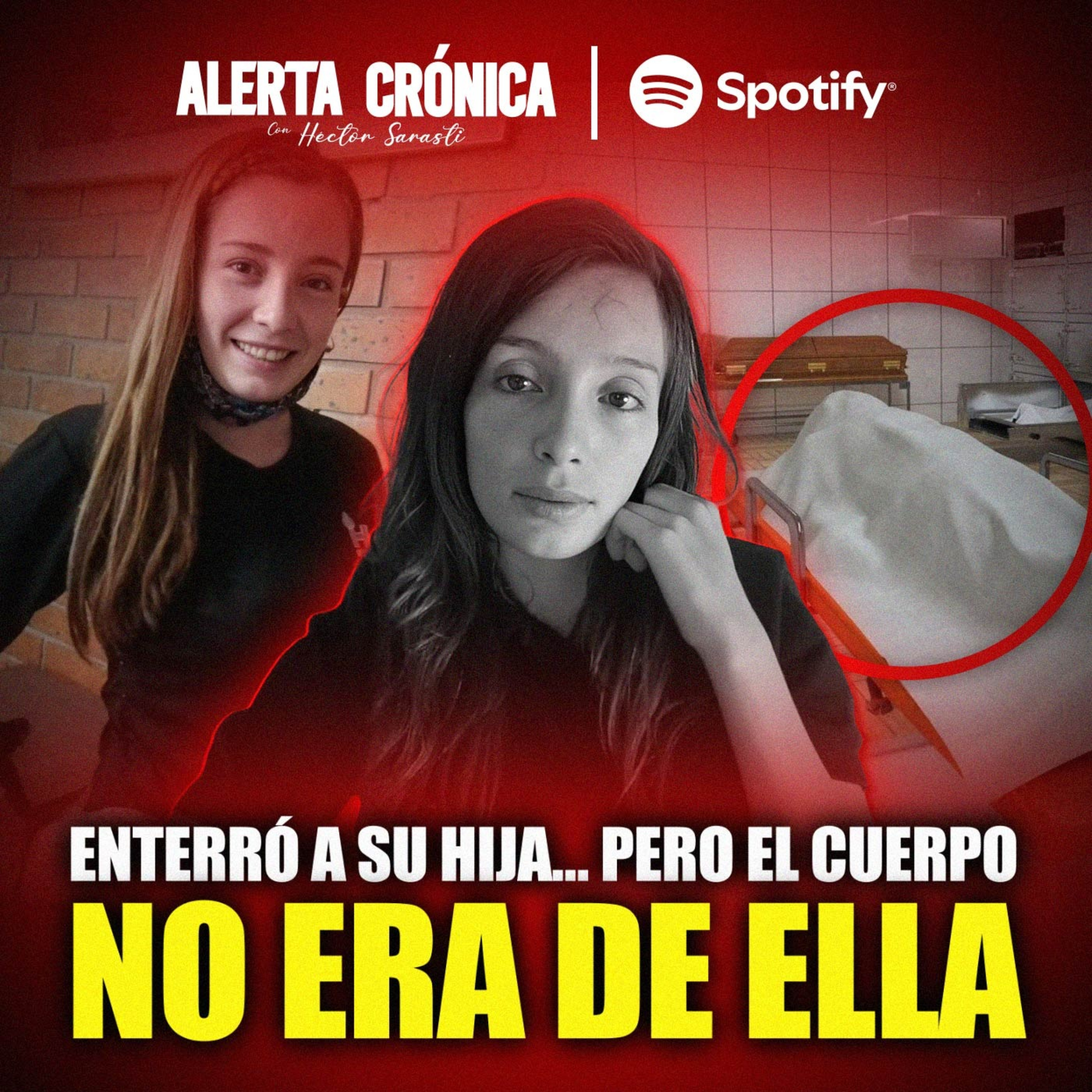 “ESE CUERPO NO ERA DE MI HIJA”: Madre Asegura que ROBARON el Cadaver de su Hija en la MORGUE episode artwork
