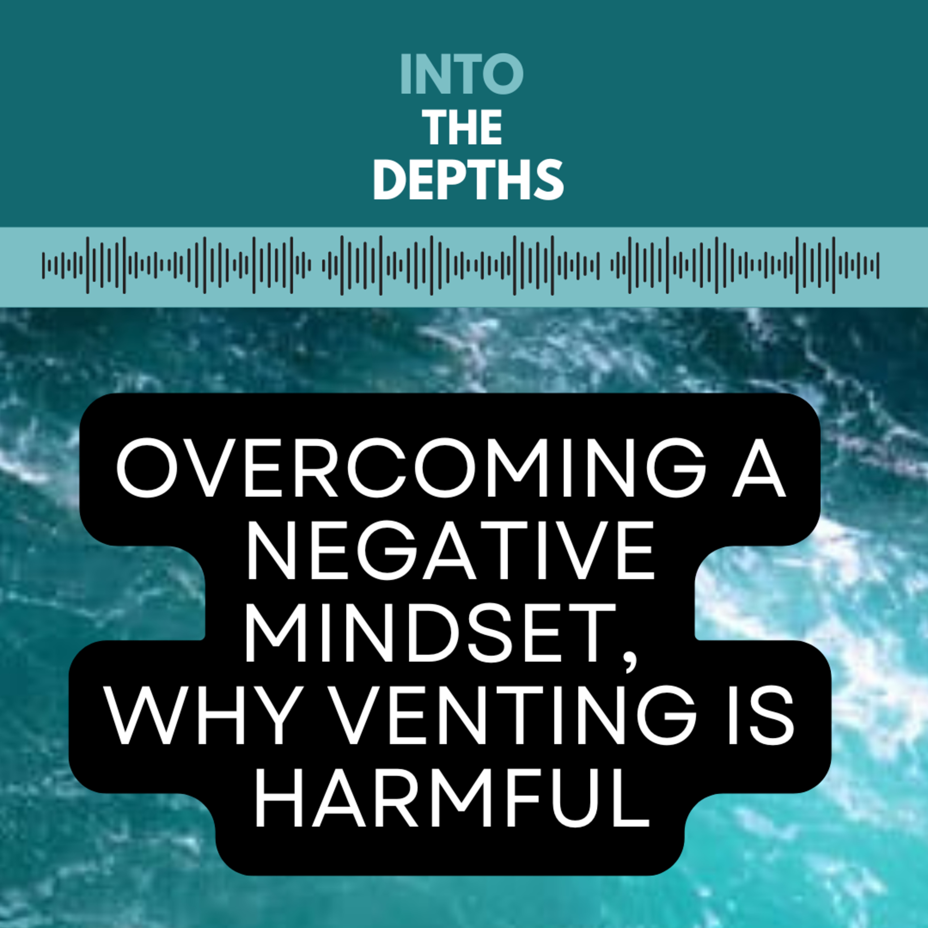INTO THE DEPTHS: Diving Into Who We Are & Breaking Free Of Who We\'ve Been