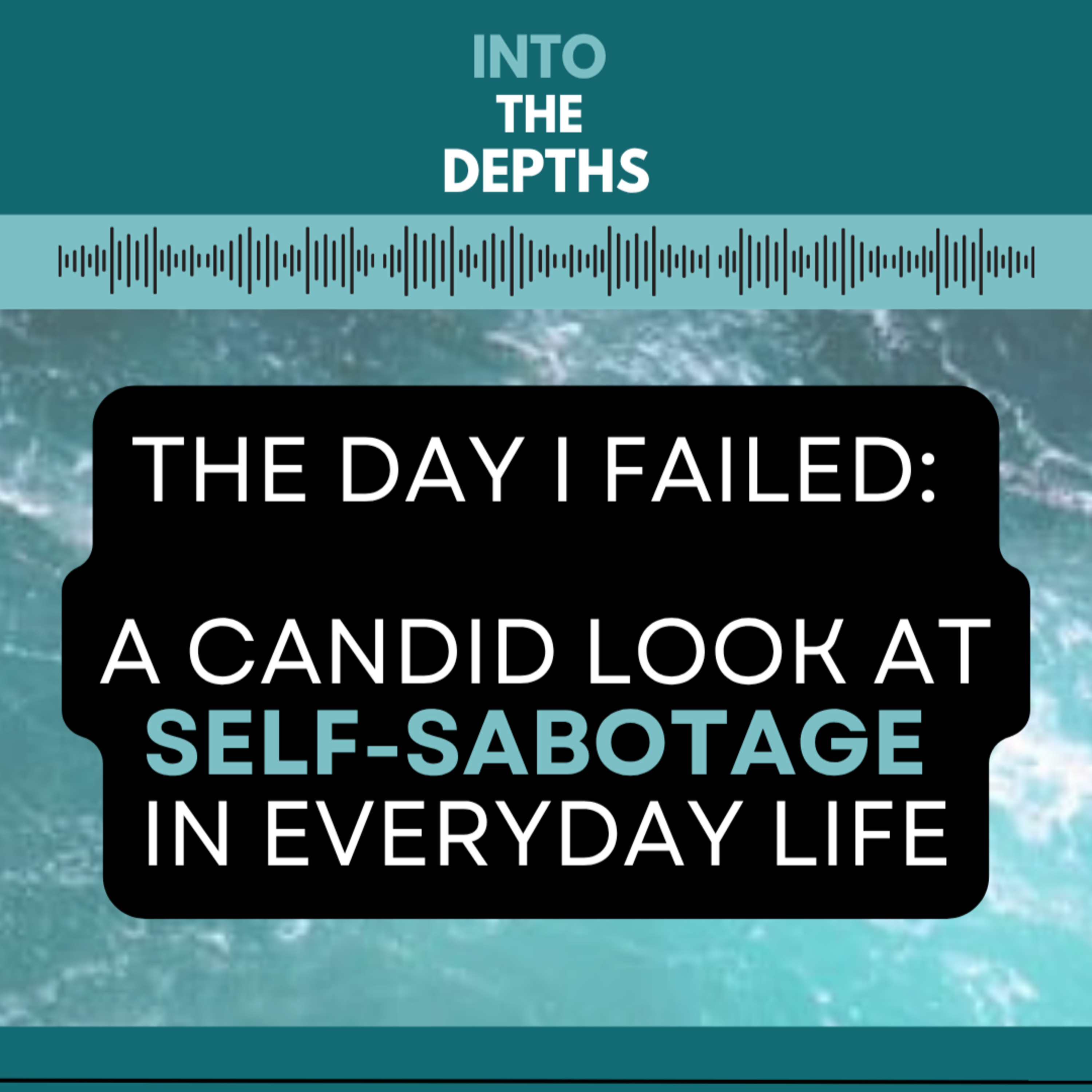 INTO THE DEPTHS: Diving Into Who We Are & Breaking Free Of Who We\'ve Been