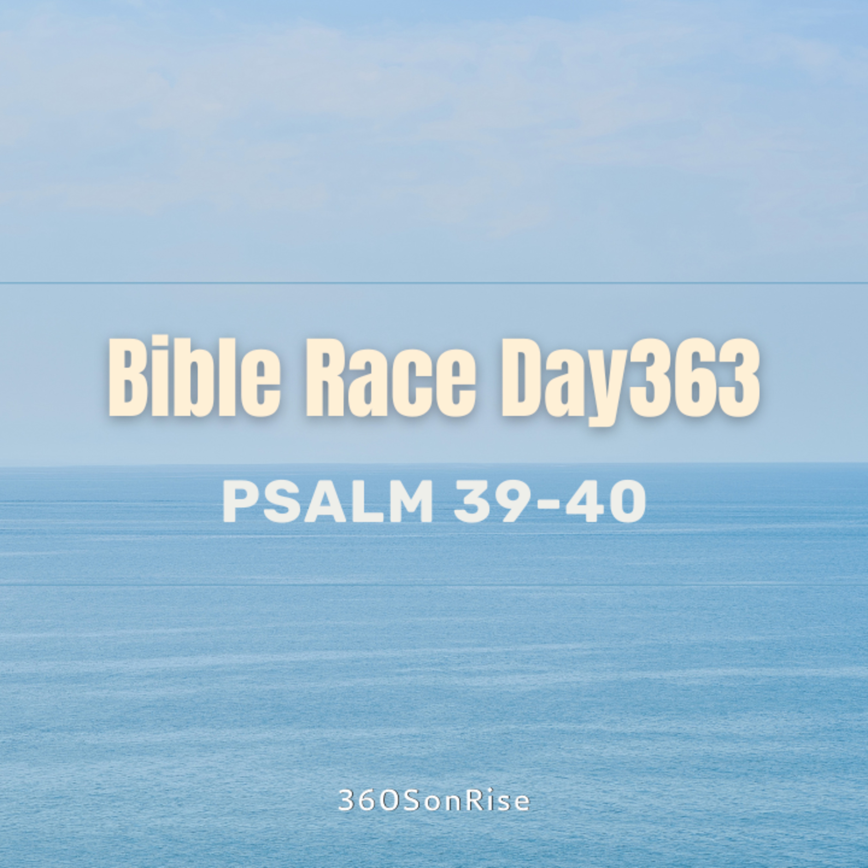 Bible Race 12/28/2024: Day363: Psalm 39-40 episode artwork
