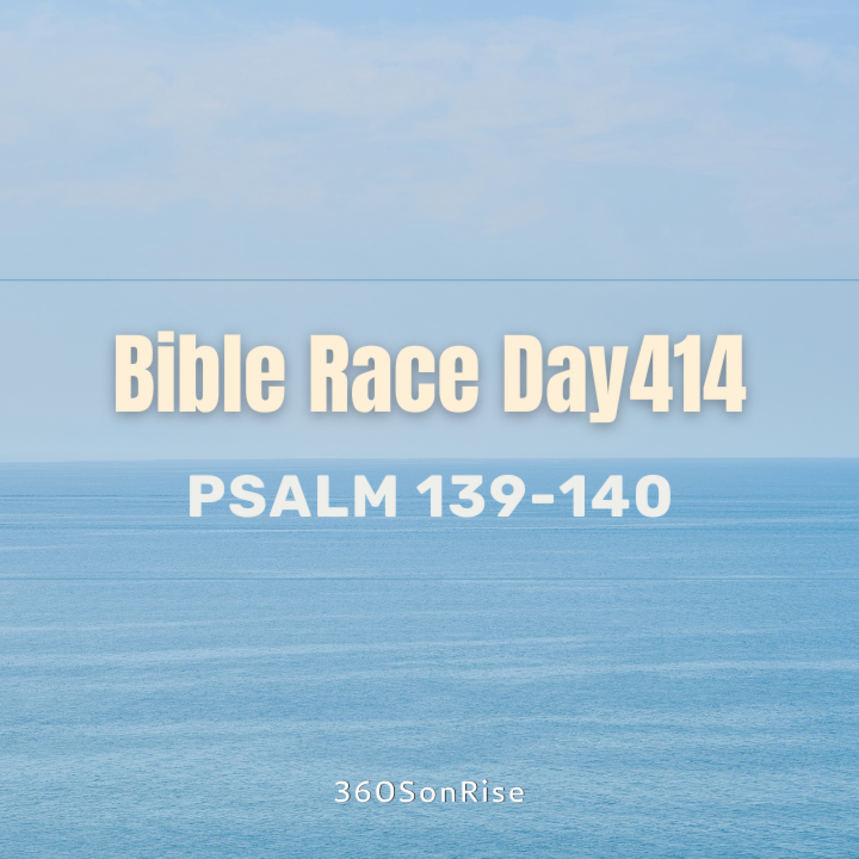 Bible Race 2/17/2025: Day414: Psalm 139-140 episode artwork