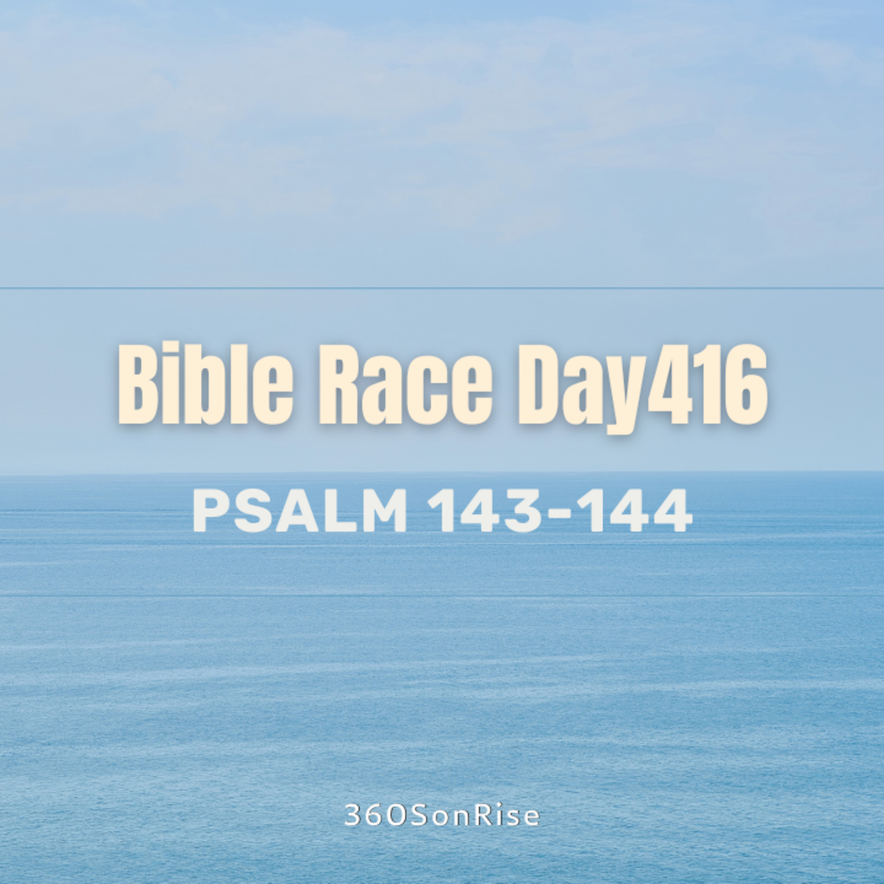 Bible Race 2/19/2025: Day416: Psalm 143-144 episode artwork