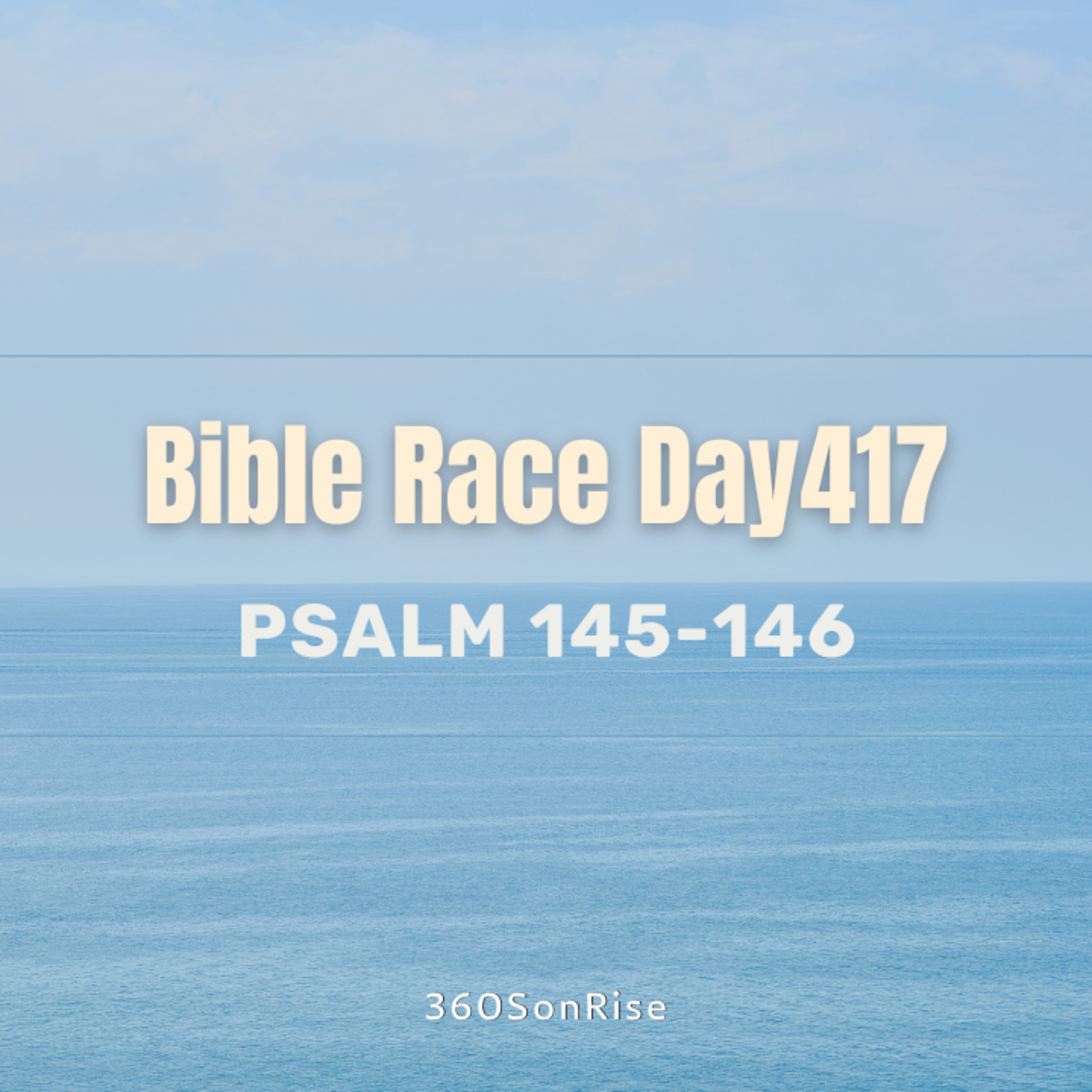 Bible Race 2/20/2025: Day417: Psalm 145-146 episode artwork