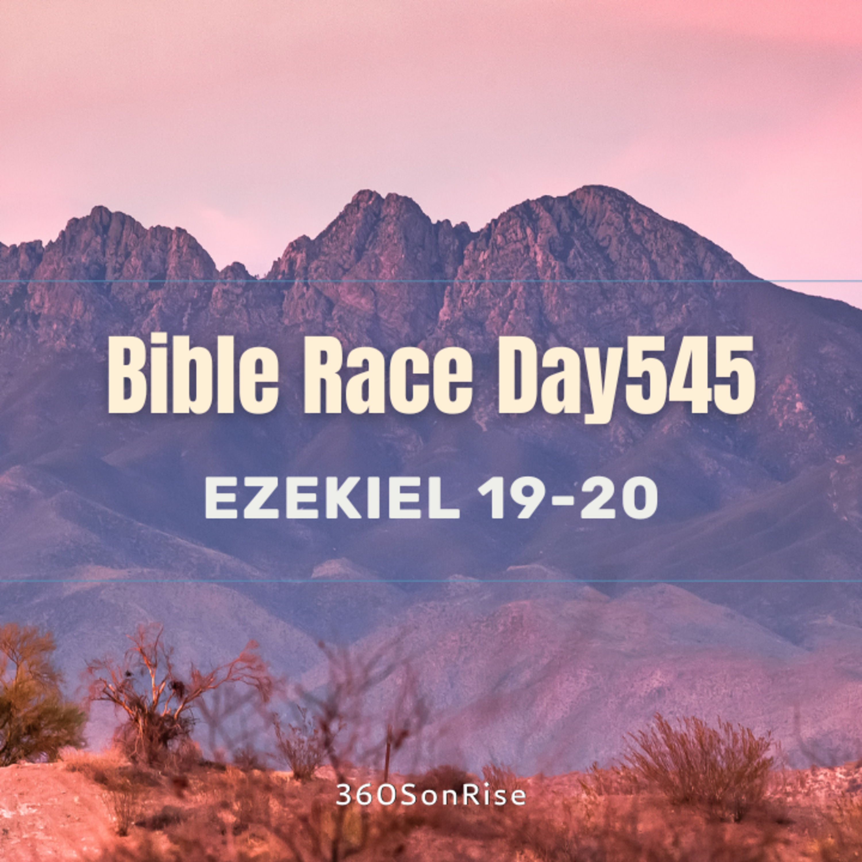 Bible Race 6/28/2025: Day545: Ezekiel 19-20 (Teaching Ezekiel 20-21) episode artwork