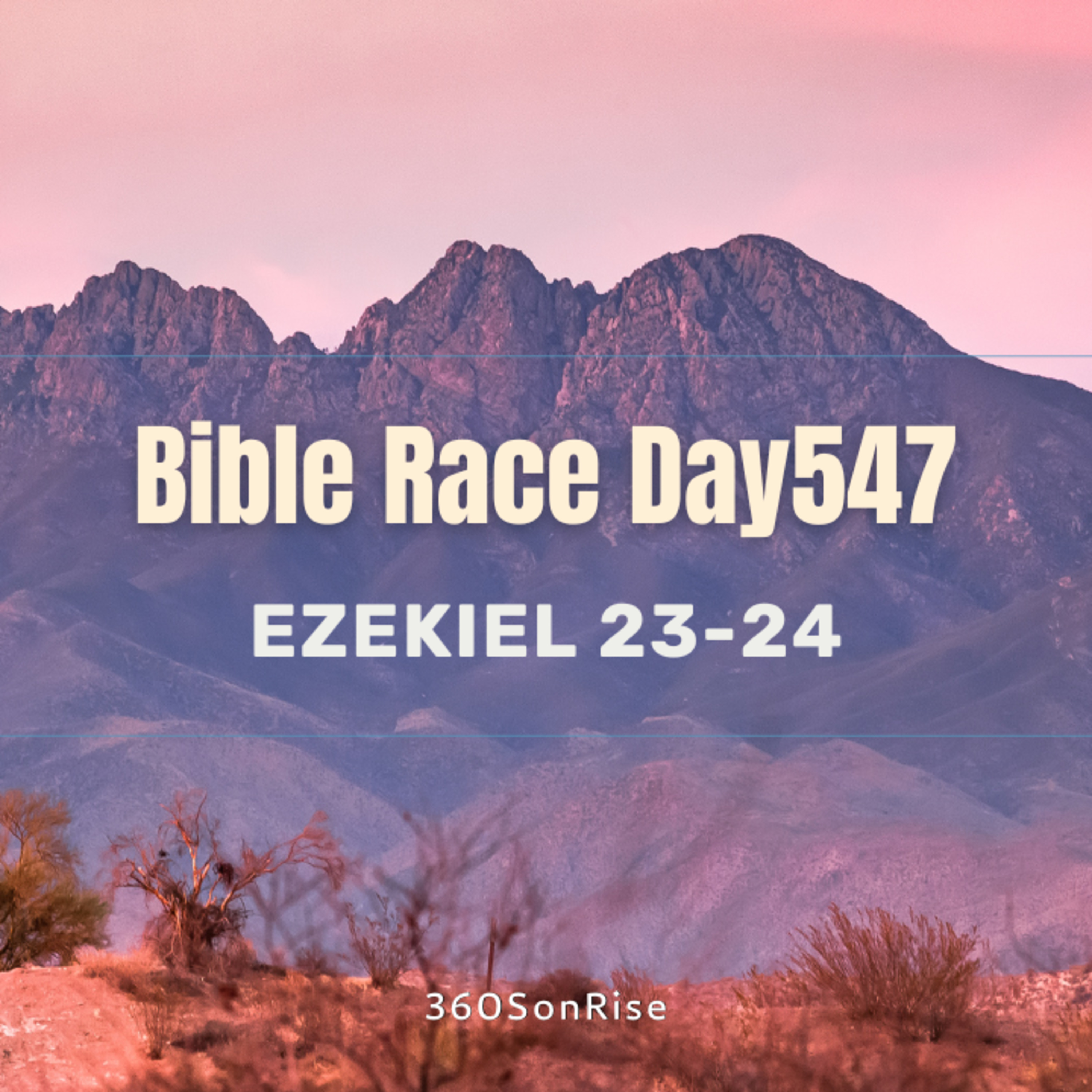 Bible Race 6/30/2025: Day547: Ezekiel 23-24 (Teaching on Ezekiel 24) episode artwork