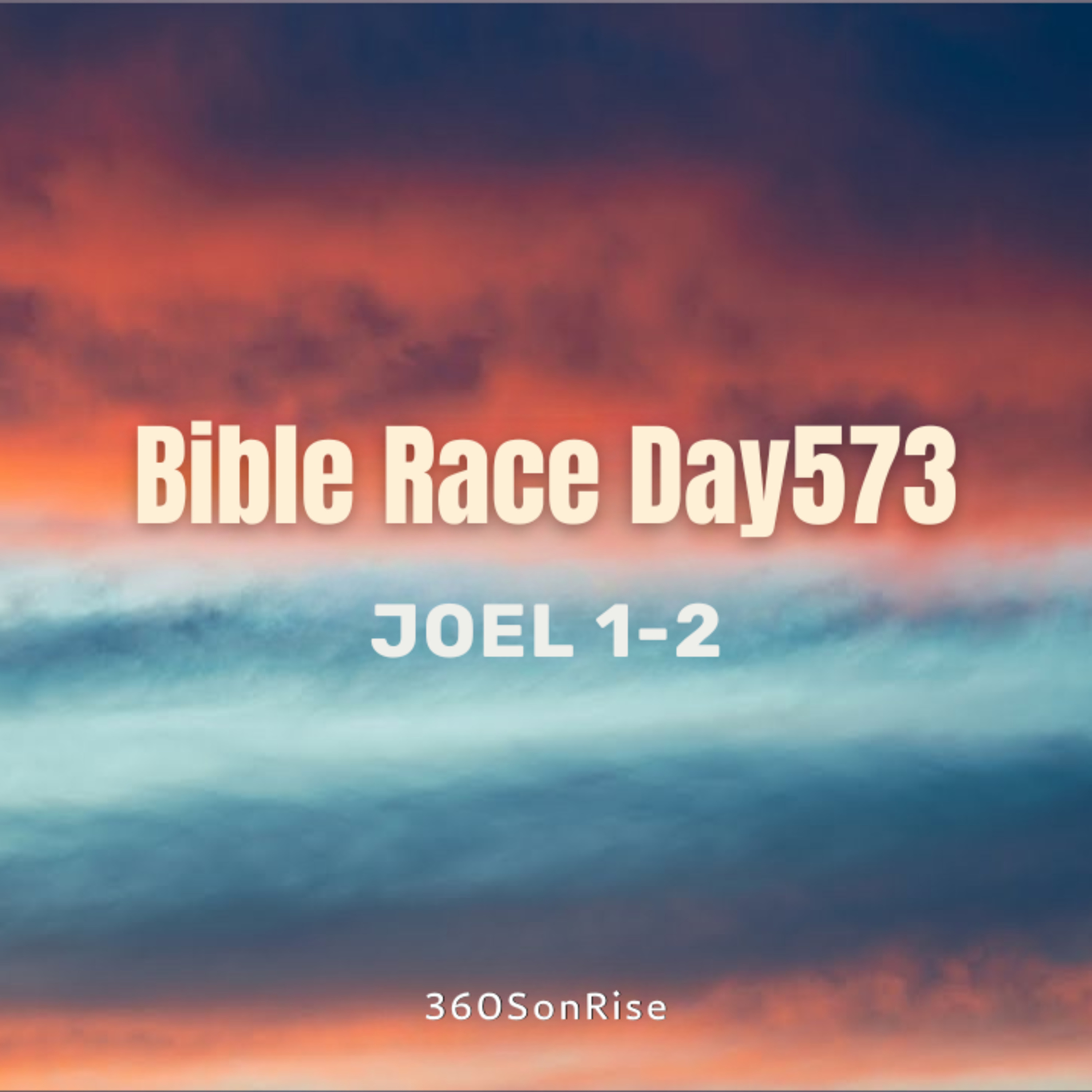 Bible Race 7/26/2025: Day573: Joel 1-2 episode artwork