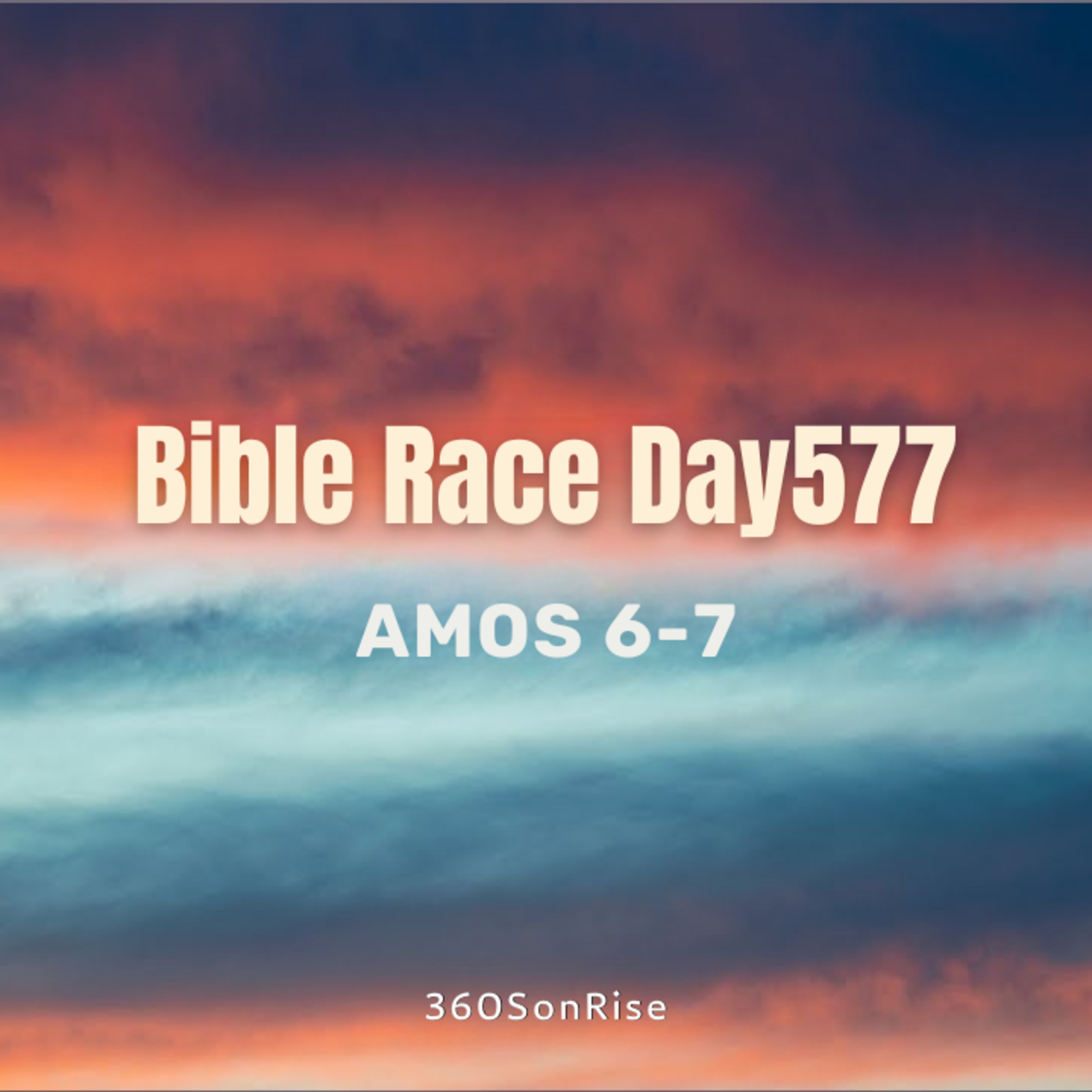 Bible Race 7/30/2025: Day577: Amos 6-7 episode artwork