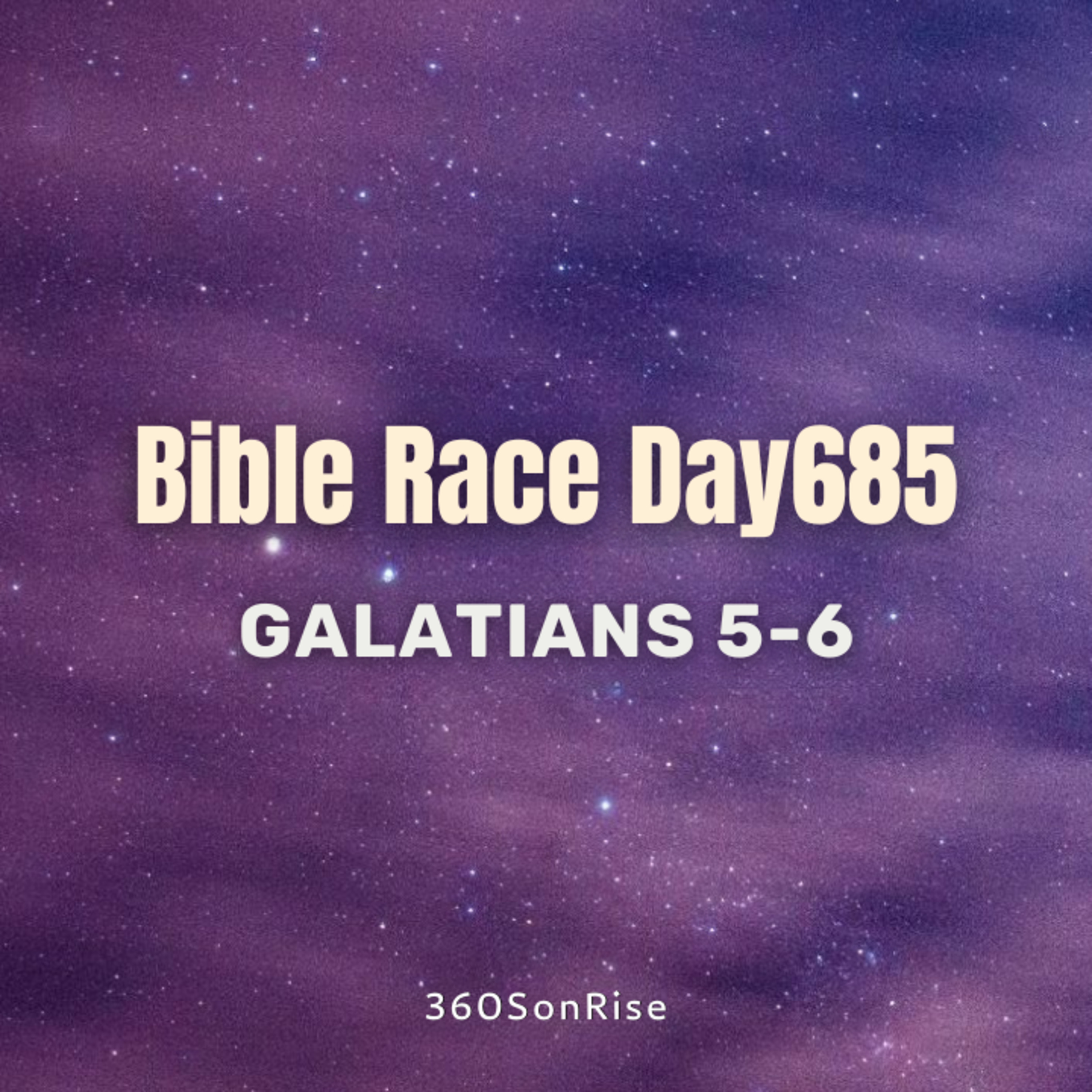 Bible Race 11/15/2025: Day685: Galatians 5-6 (Teaching on Galatians 6) episode artwork