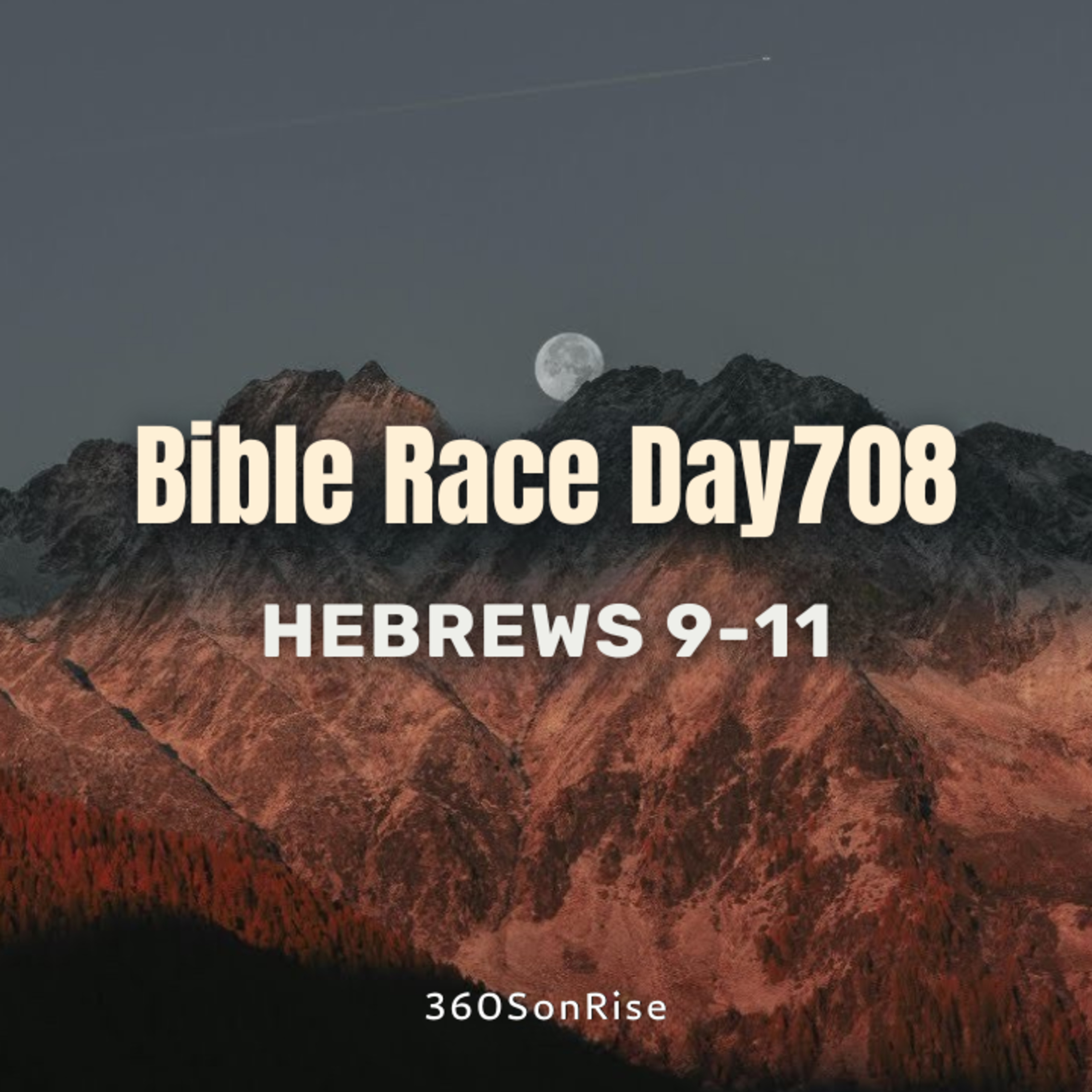 Bible Race 12/8/2025: Day708: Hebrews 9-11 (Teaching on Chapter 10) episode artwork