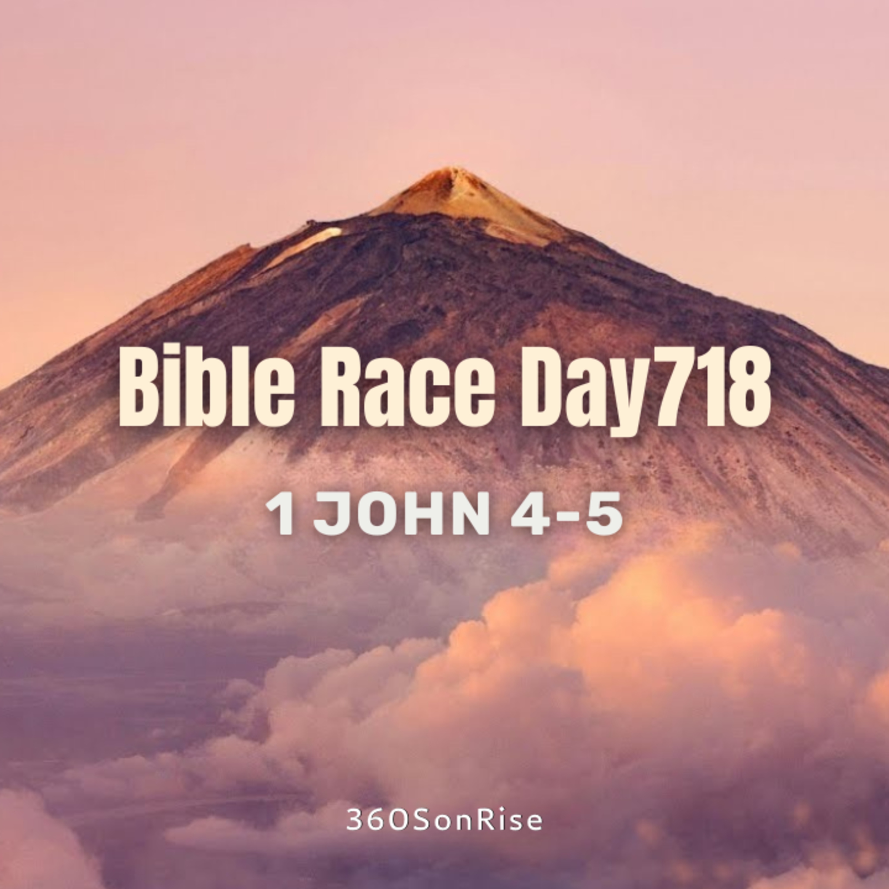 Bible Race 12/18/2025: Day718: 1 John 4-5 (Teaching on Chapters 3, 4, 5) episode artwork