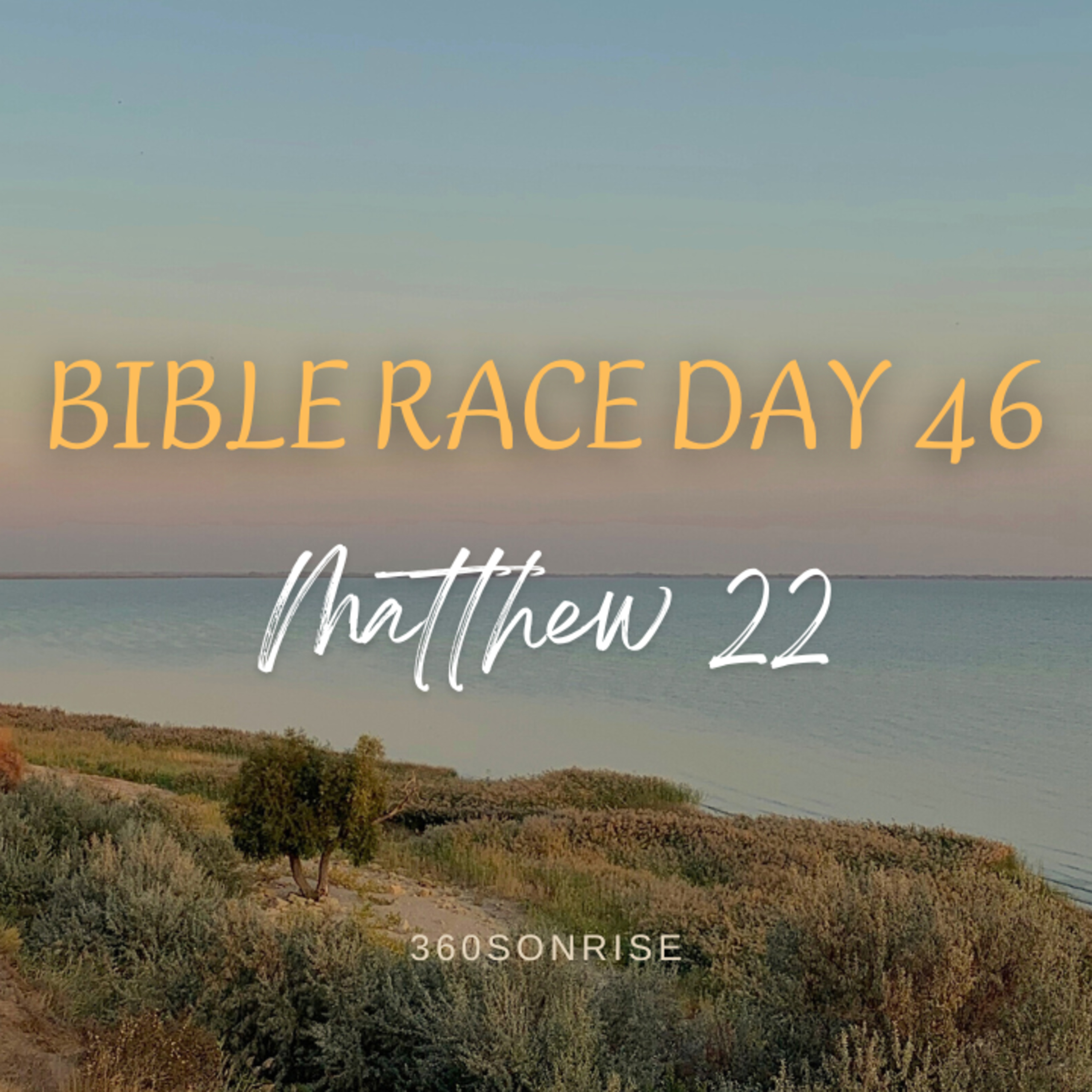 Bible Race 2/15/2026: Day46: Matthew 22 episode artwork