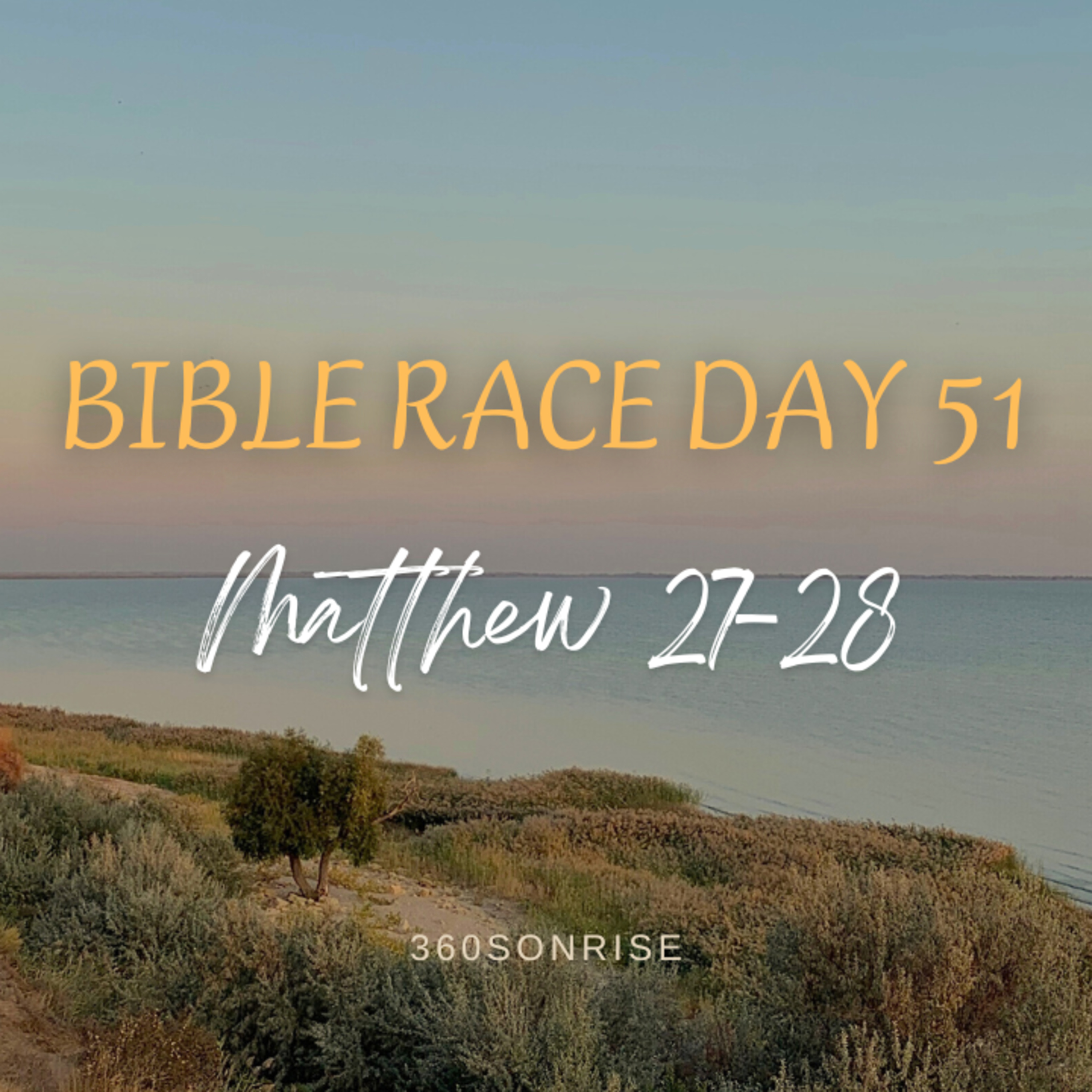 Bible Race 2/20/2026: Day51: Matthew 27-28 episode artwork