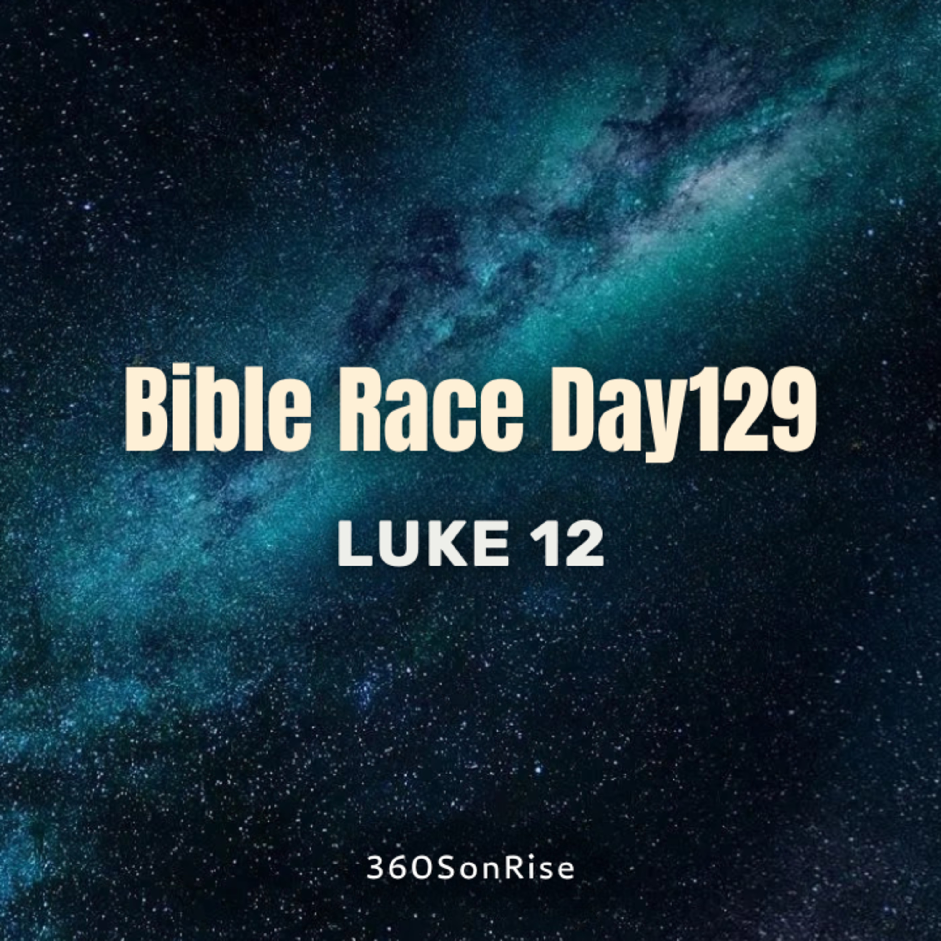 Bible Race 5/9/2026: Day129: Luke 12 episode artwork