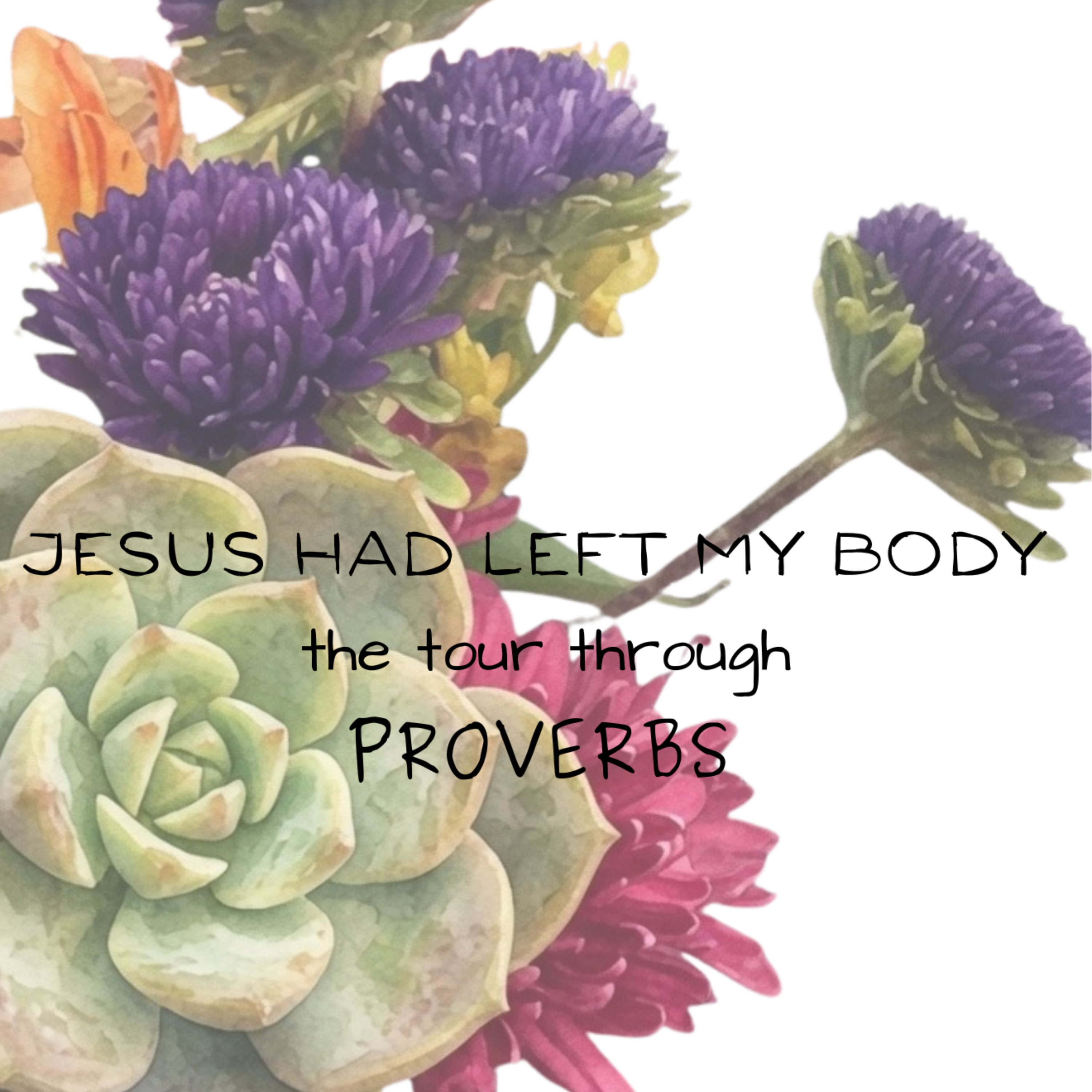 Jesus Had Left My Body Tour Through Proverbs. June 5. episode artwork