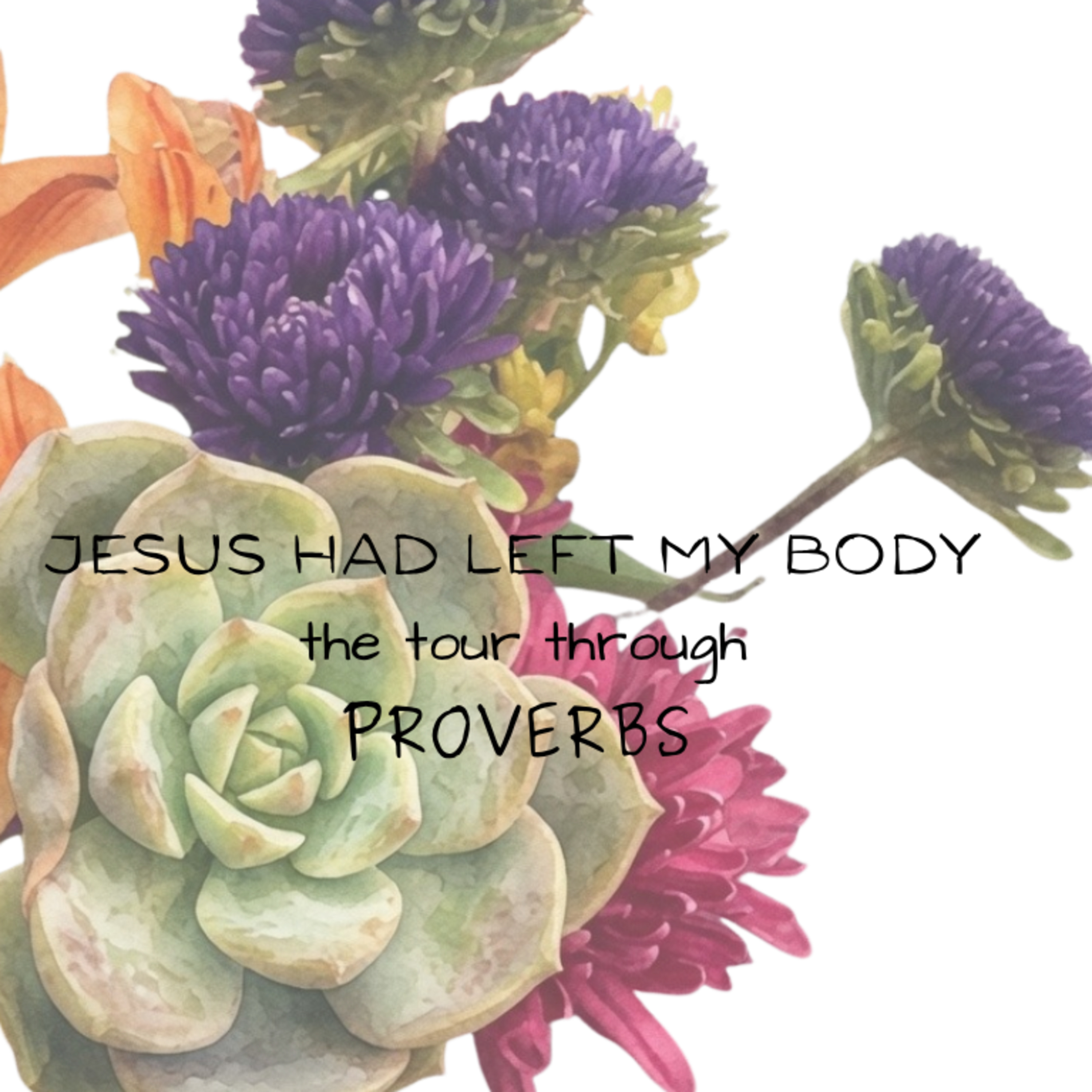 Jesus Had Left My Body Tour Through Proverbs. June 12. episode artwork