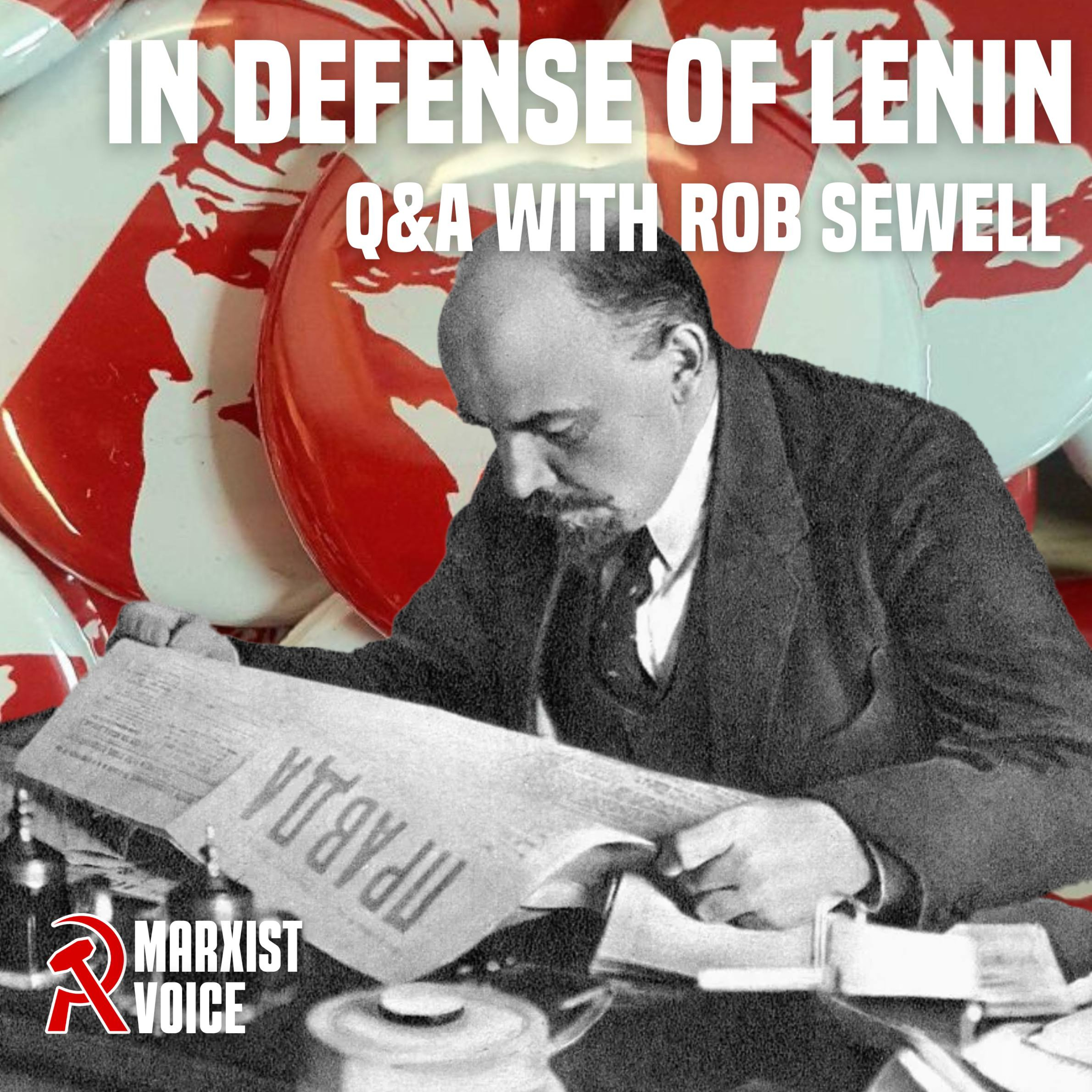 In Defence of Lenin: special Q&A episode with Rob Sewell