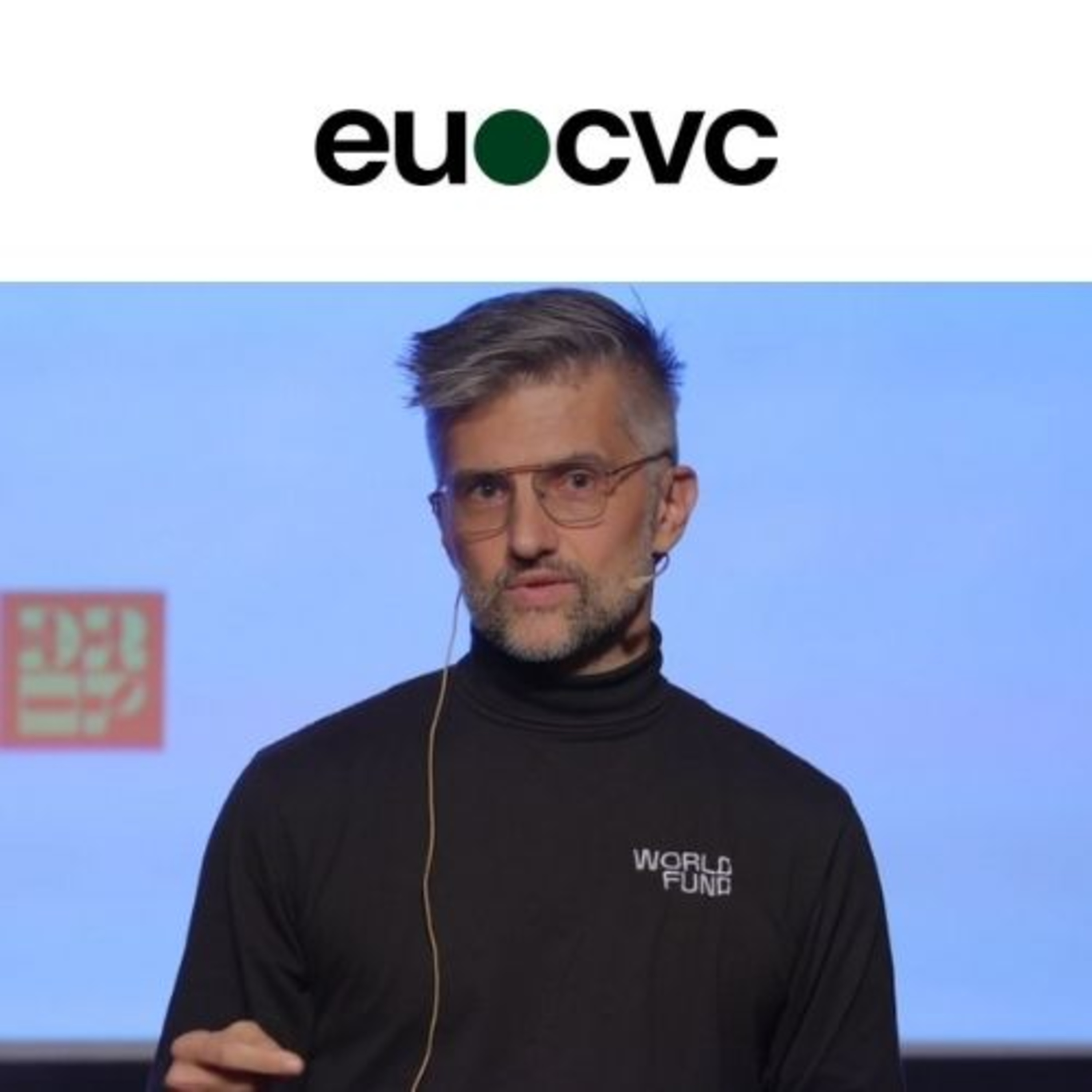 EU CVC | E031 | EUVC Live powered by Woven Capital at The Drop | Danijel Visevic, World Fund: Turning Crisis into Collaboration episode artwork