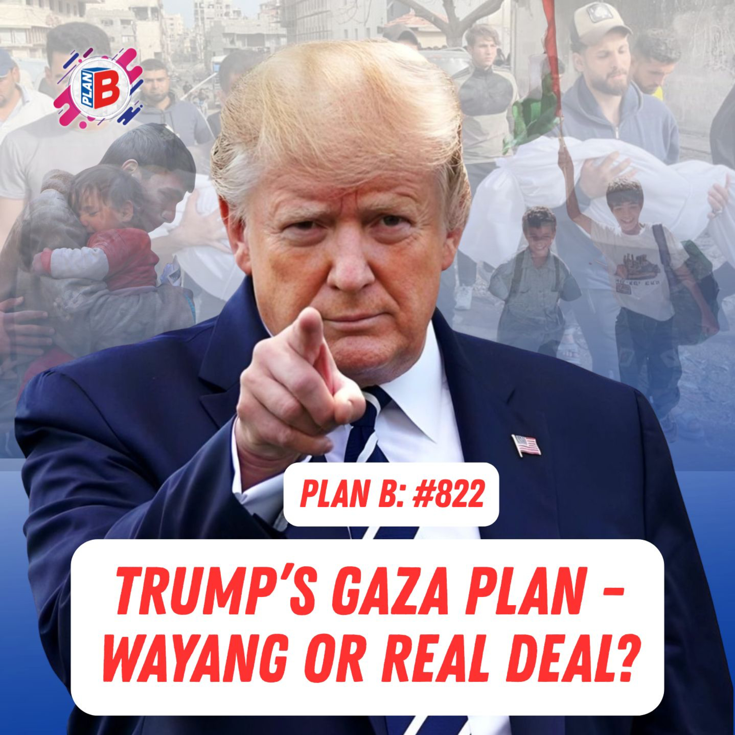 #822 Trump’s Gaza plan - Wayang or real deal?