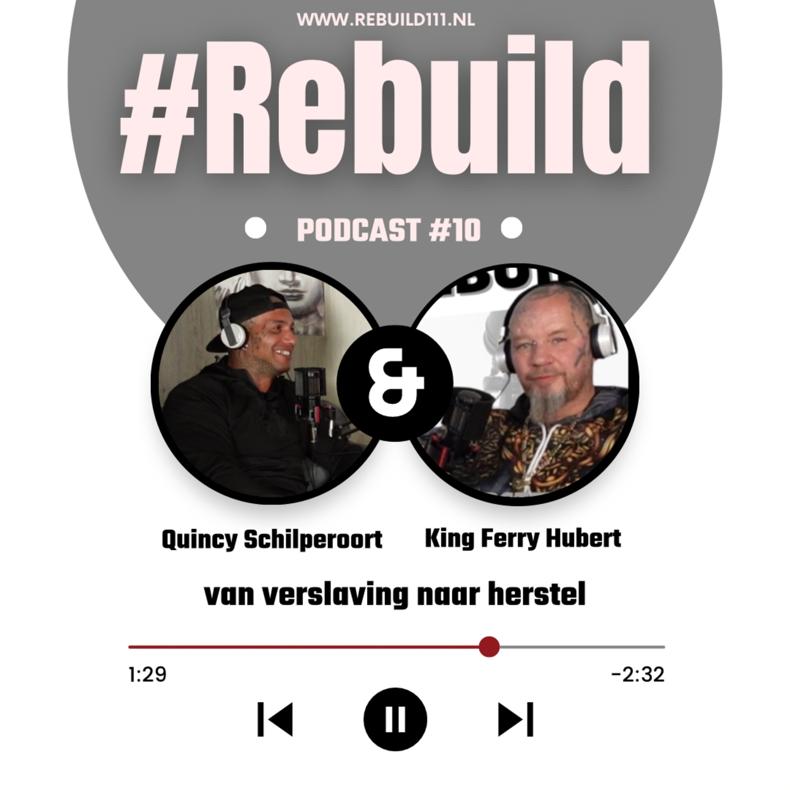 Van verslaving naar herstel #Rebuild Podcast #10 Met King Ferry Hubert episode artwork