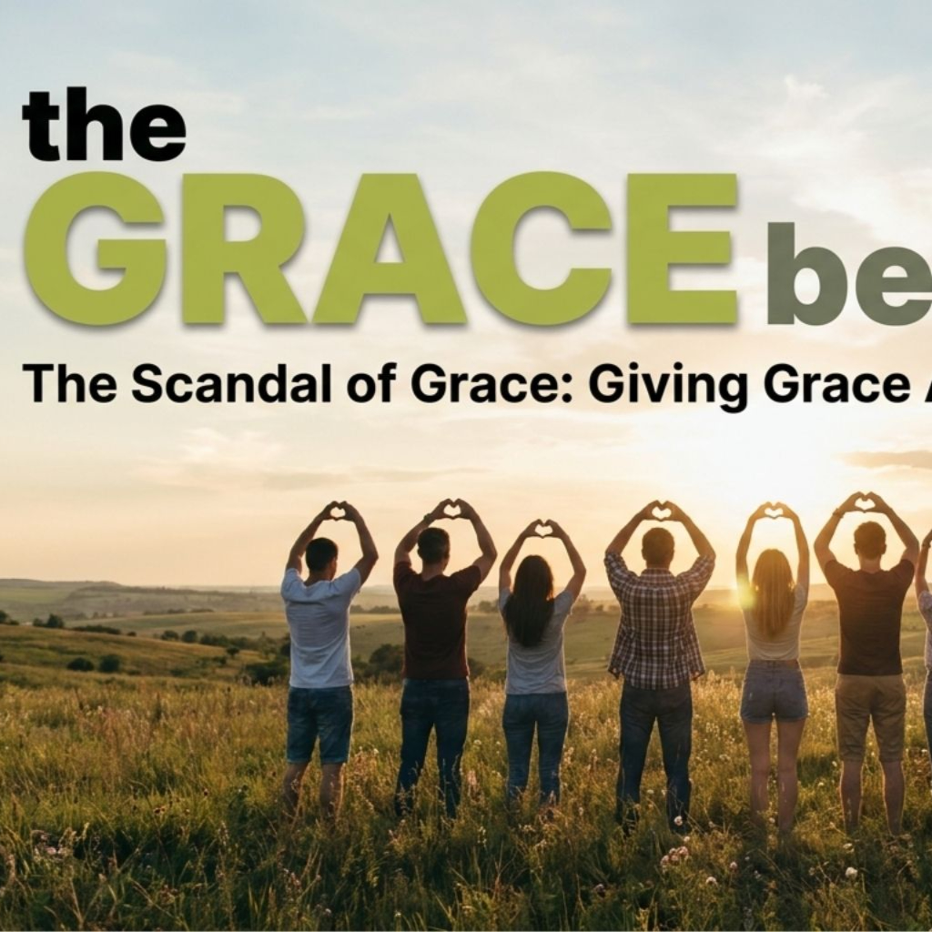 How To Give Grace to Someone Who Doesn't Deserve It episode artwork