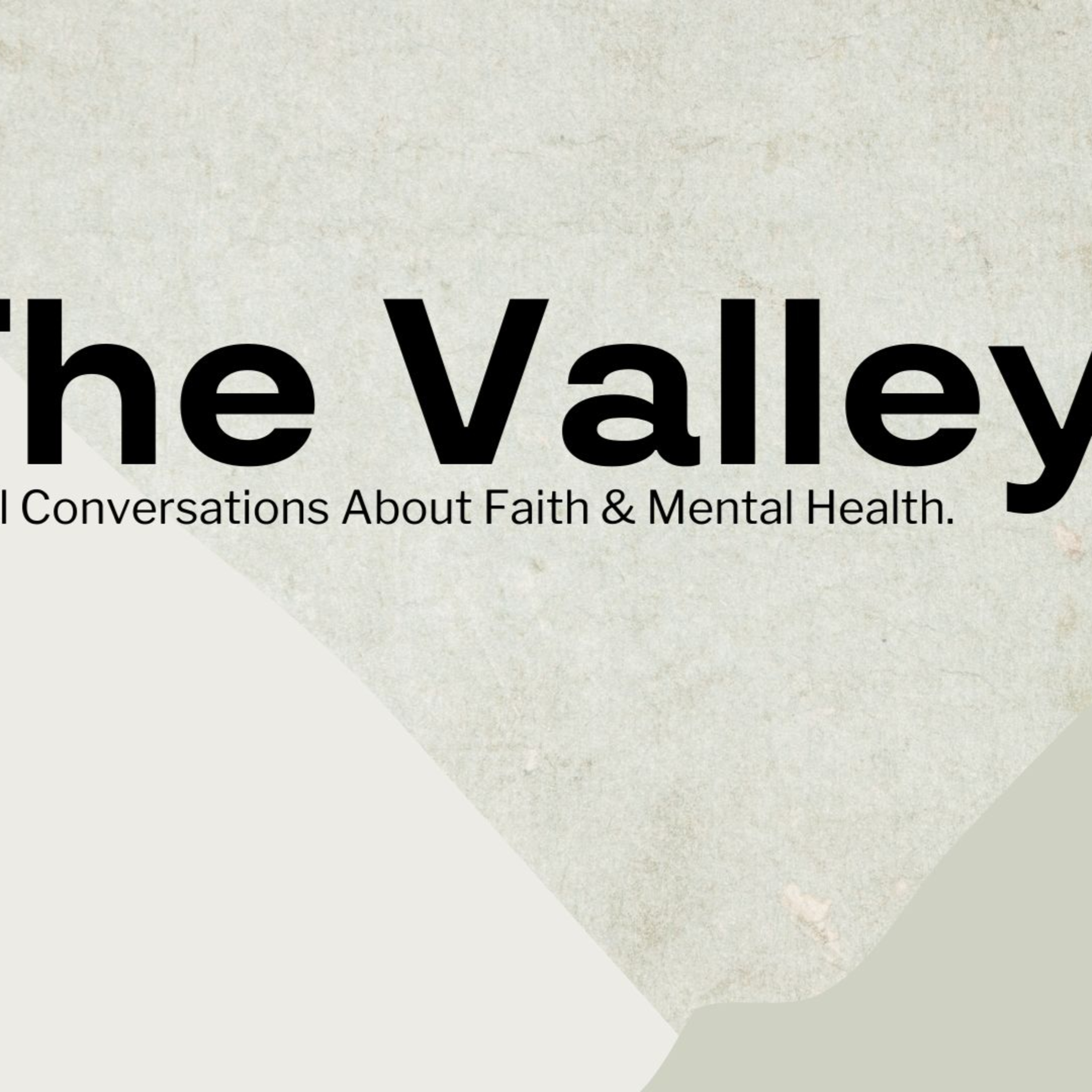 The Valley: Real Conversations on Faith and Mental Health episode artwork
