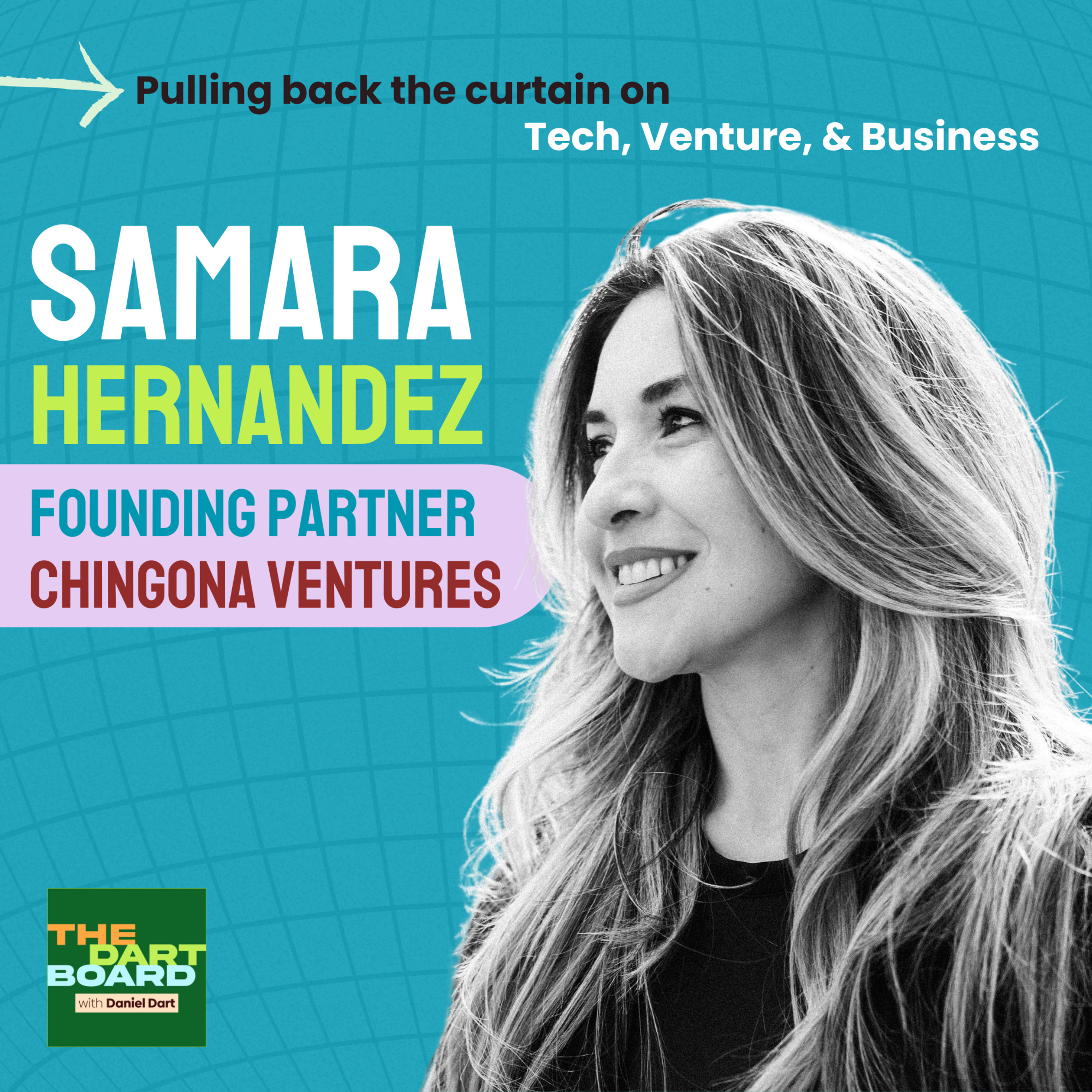 Samara Hernandez | Chingona Ventures – On breaking barriers, using the unknown as a catalyst, and never taking no for an answer