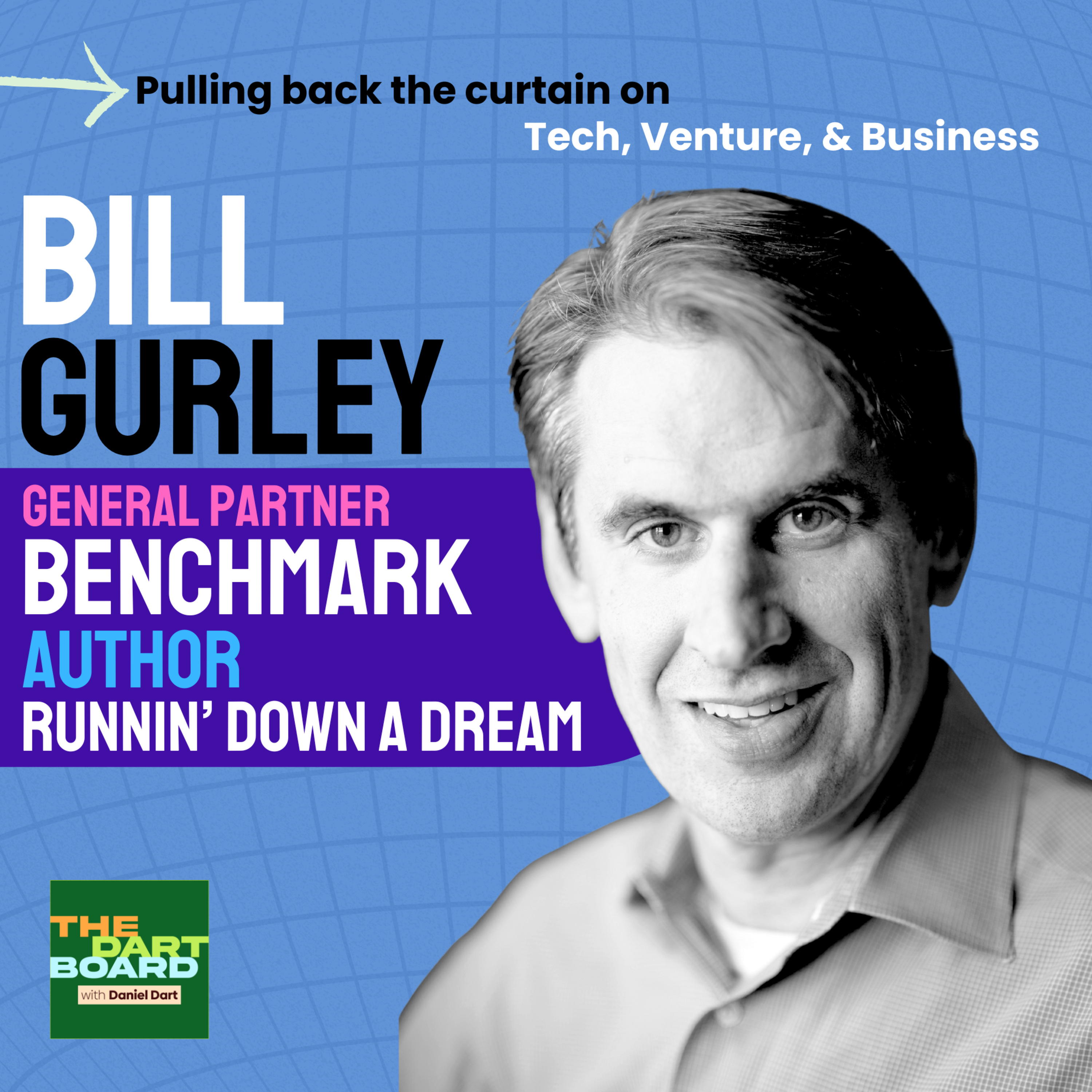 Bill Gurley | Benchmark – On finding your dream job, obsessive learning, and why passion beats the resume arms race