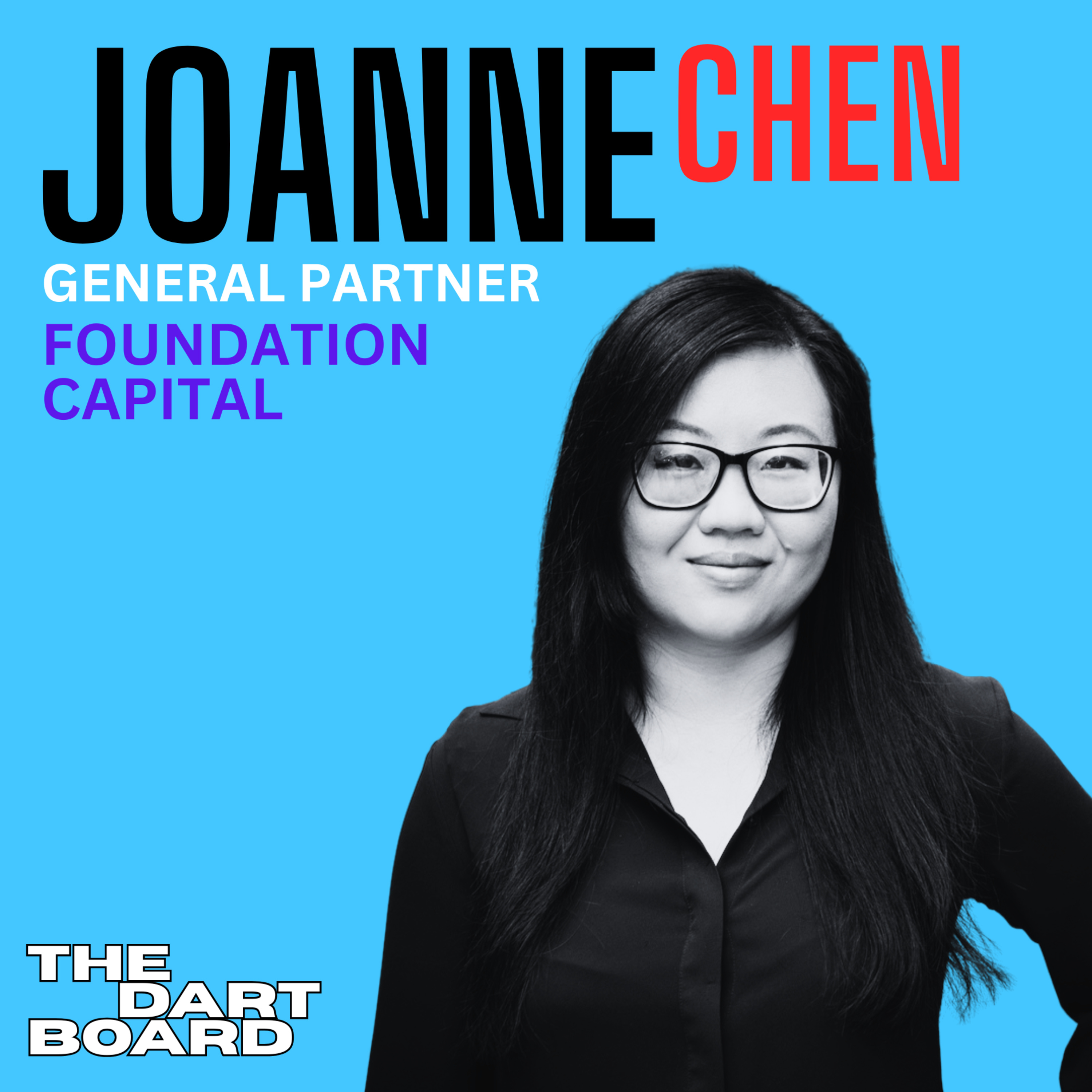 Joanne Chen | Foundation Capital – On The Great Reorg, learning to let go of outcomes, and why every fund has to stand for something